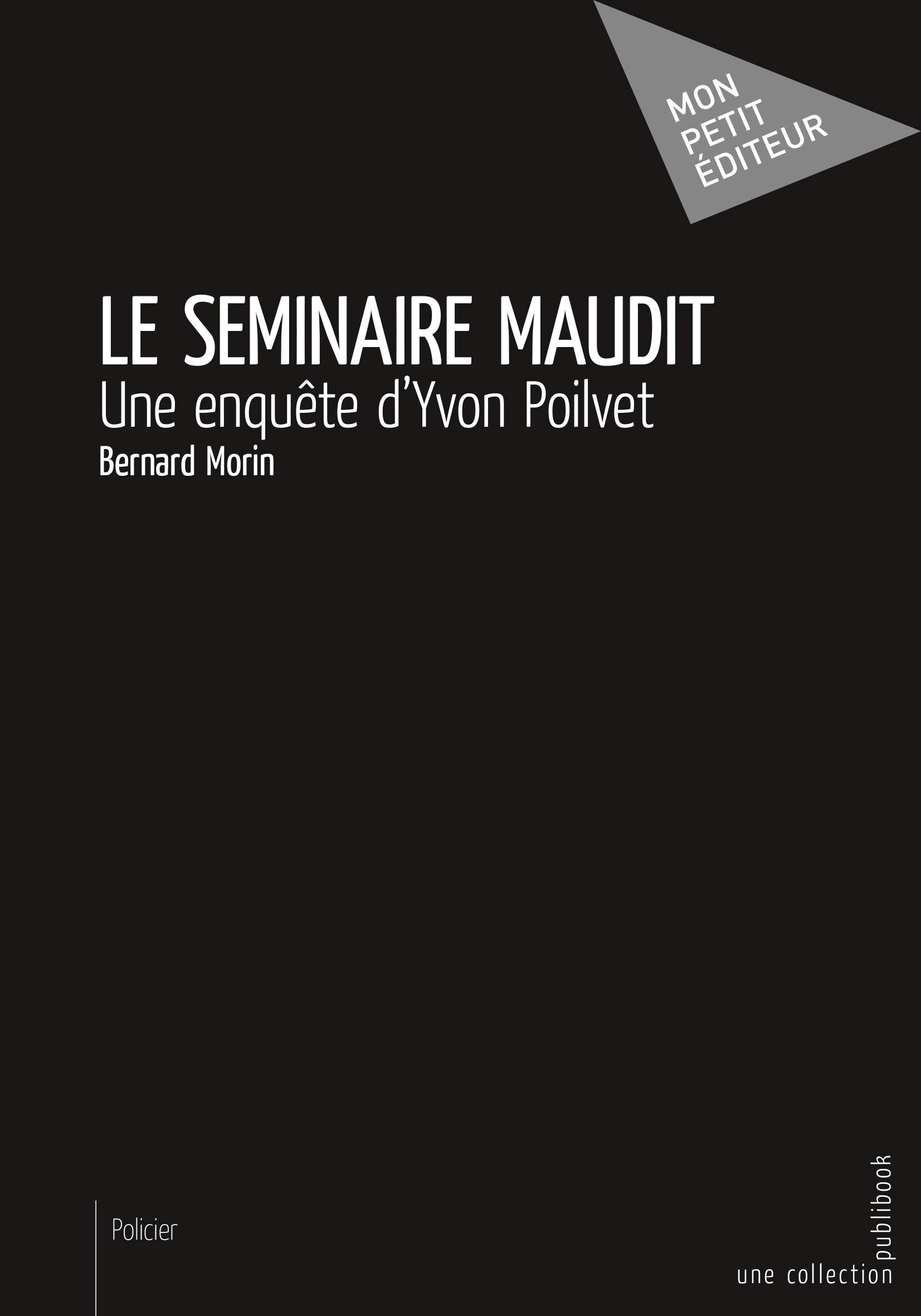 Le Séminaire Maudit: Une enquête d'Yvon Poilvet Books
