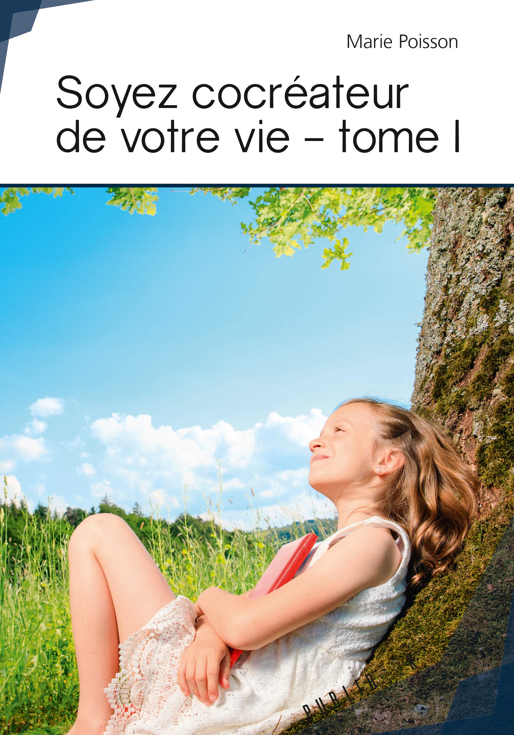 Soyez cocréateur de votre vie - tome I book