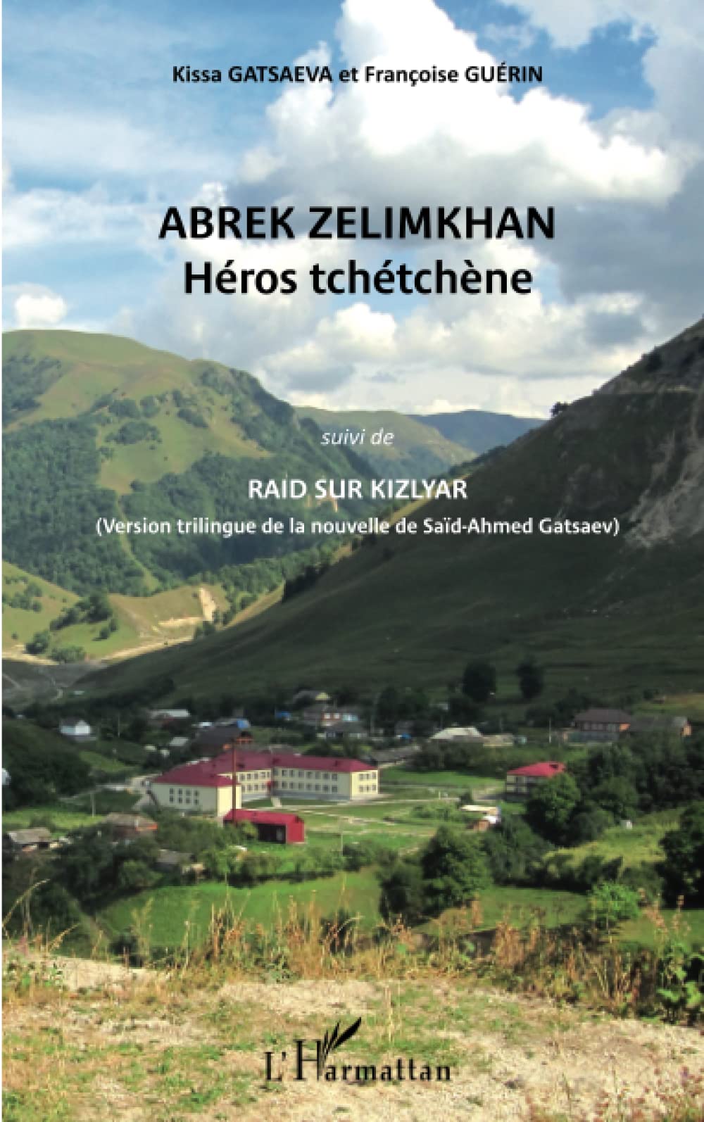 Abrek Zelimkhan : Héros tchétchène: (suivi de) Raid sur Kizlyar (version trilingue de la nouvelle de Saïd-Ahmed Gatsaev) book