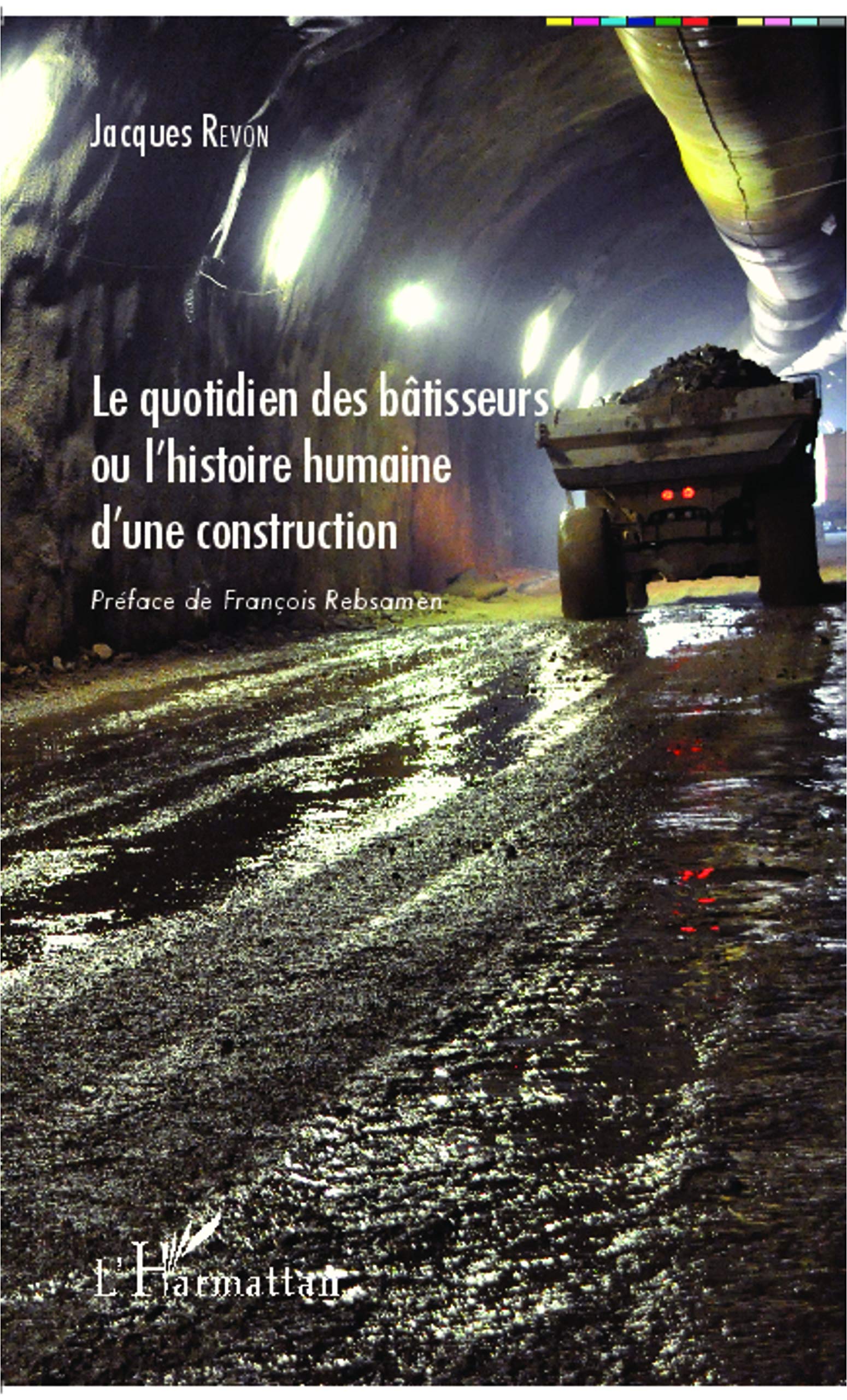 Le quotidien des bâtisseurs ou l'histoire humaine d'une construction book