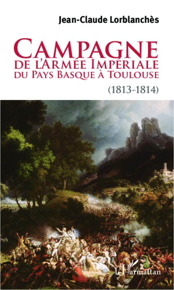 Campagne de l'armée impériale du Pays Basque à Toulouse (1813-1814) Natural Sciences
