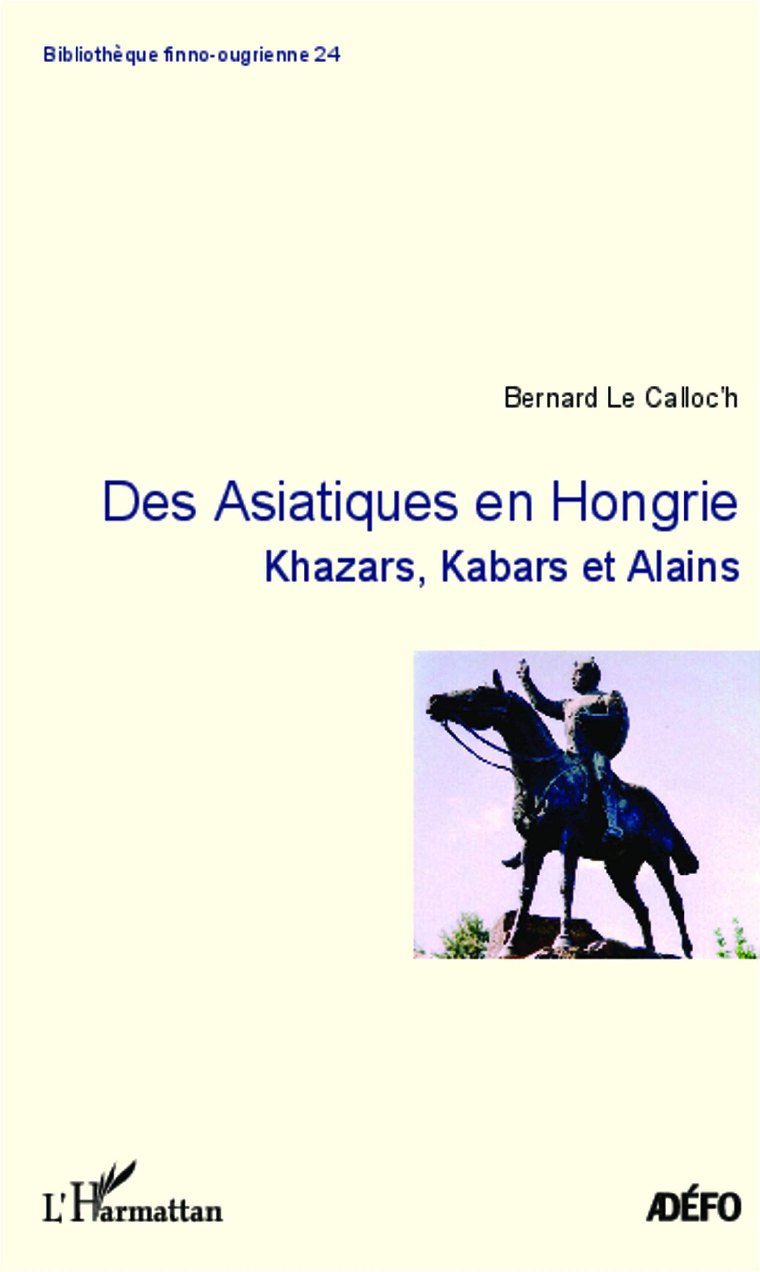 Des Asiatiques en Hongrie: Khazars, Kabars et Alains book