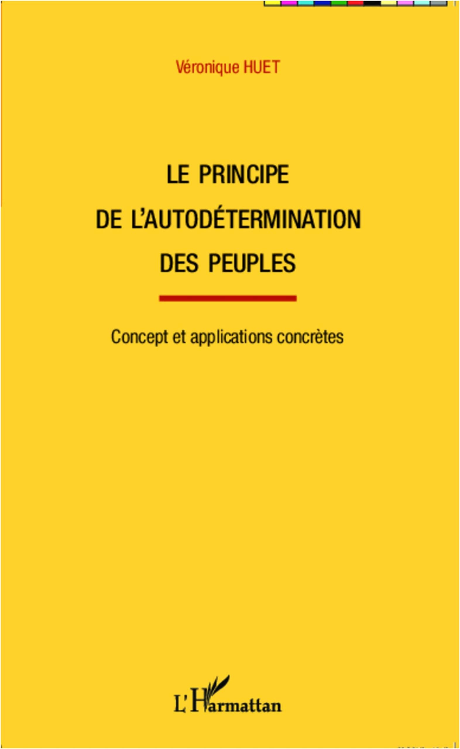 Le principe de l'autodétermination des peuples: Concept et application concrètes book