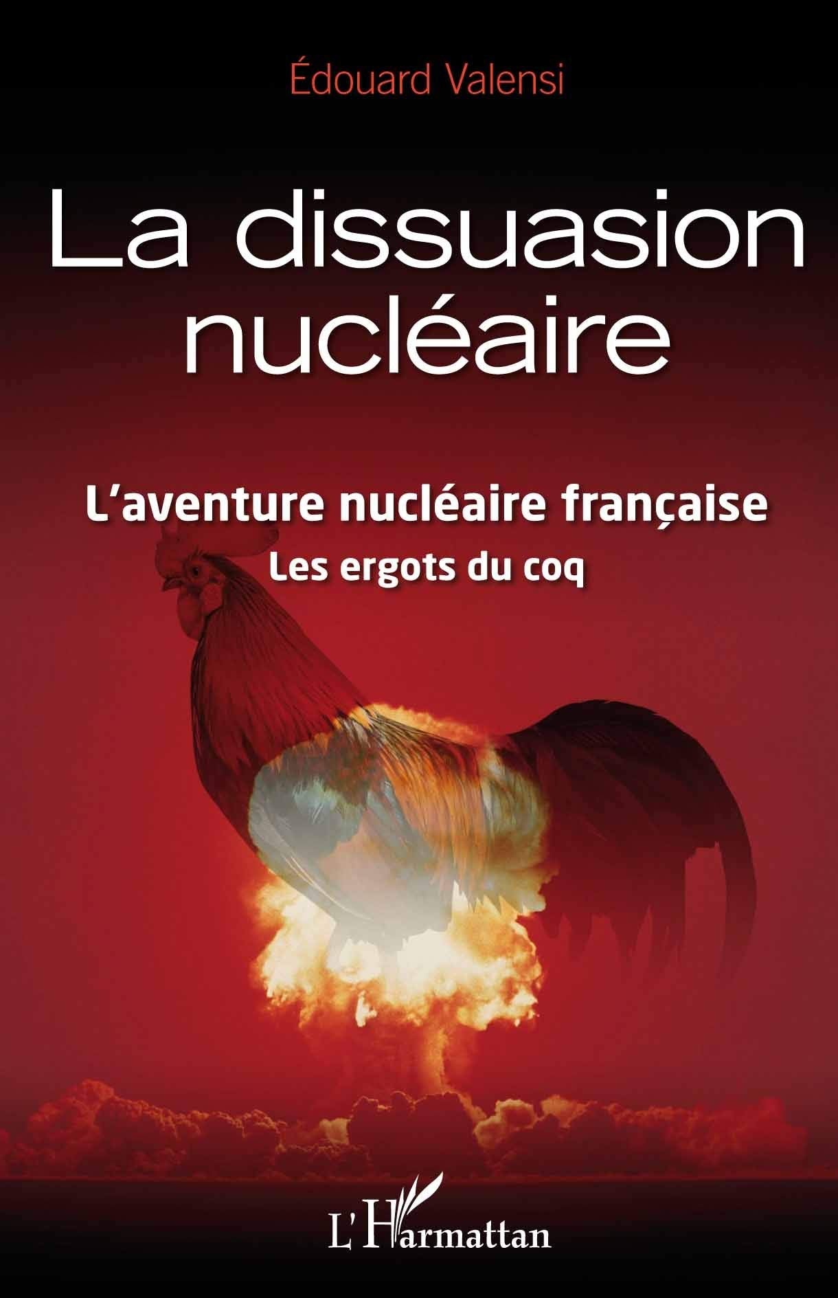 Dissuasion nucléaire l'aventure nucléaire française les ergots du coq Social Sciences