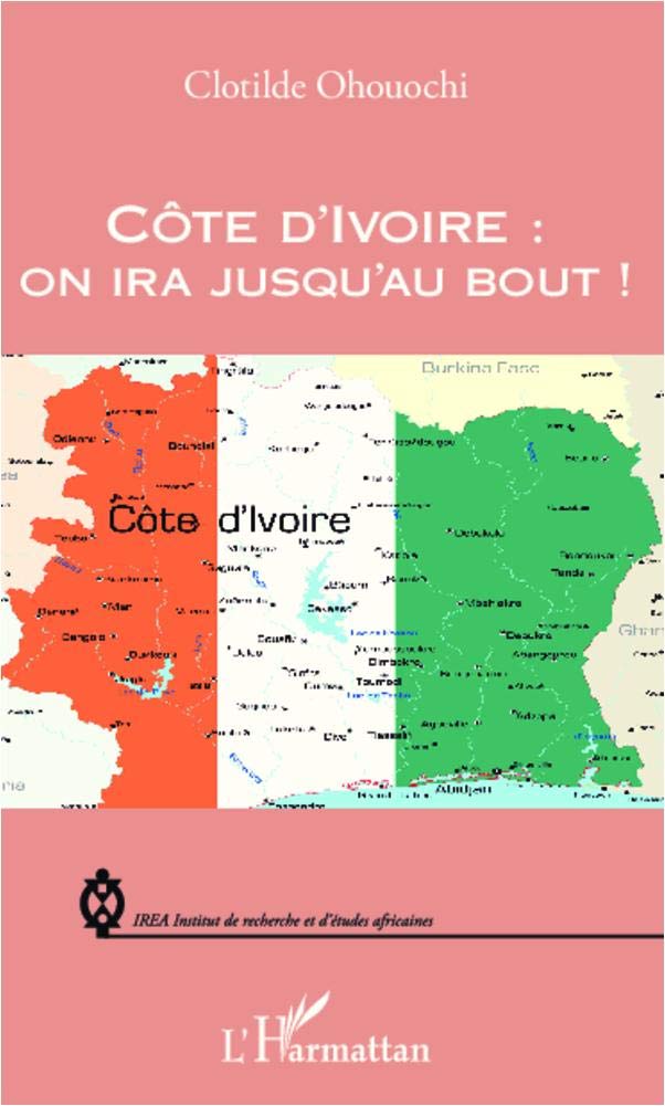 Côte d'Ivoire : on ira jusqu'au bout ! book