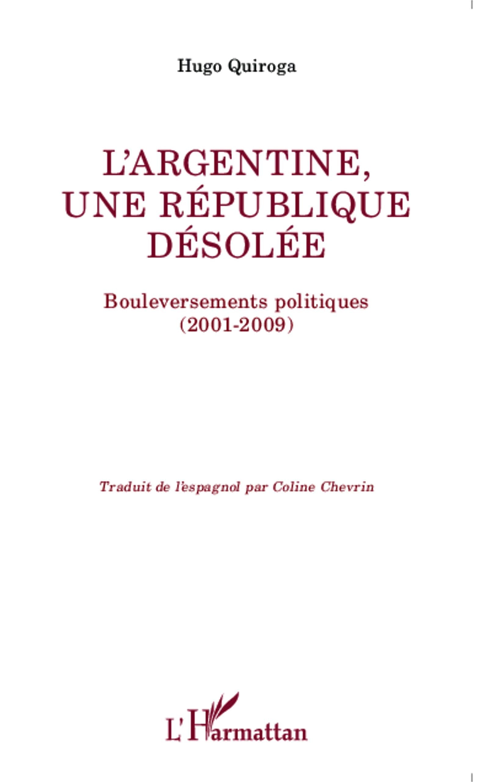 L'Argentine, une république désolée: Bouleversements politiques (2001-2009) book
