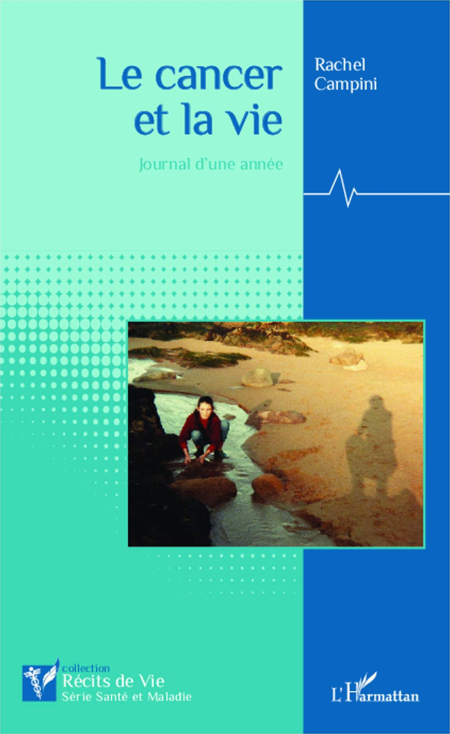 Le cancer et la vie: Journal d'une année book