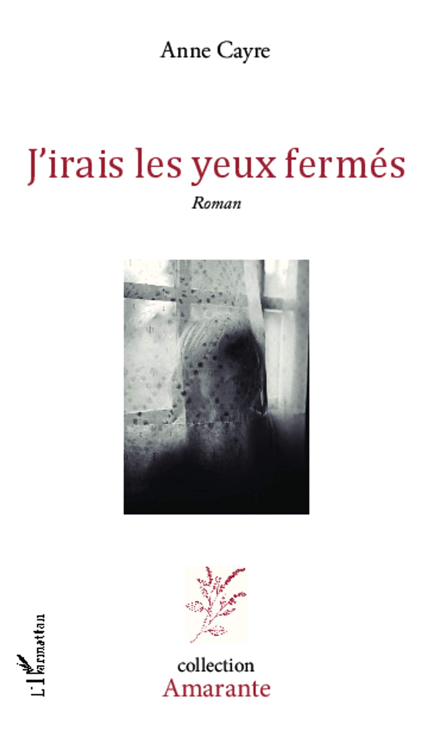 J'irais les yeux fermés: Roman Classics