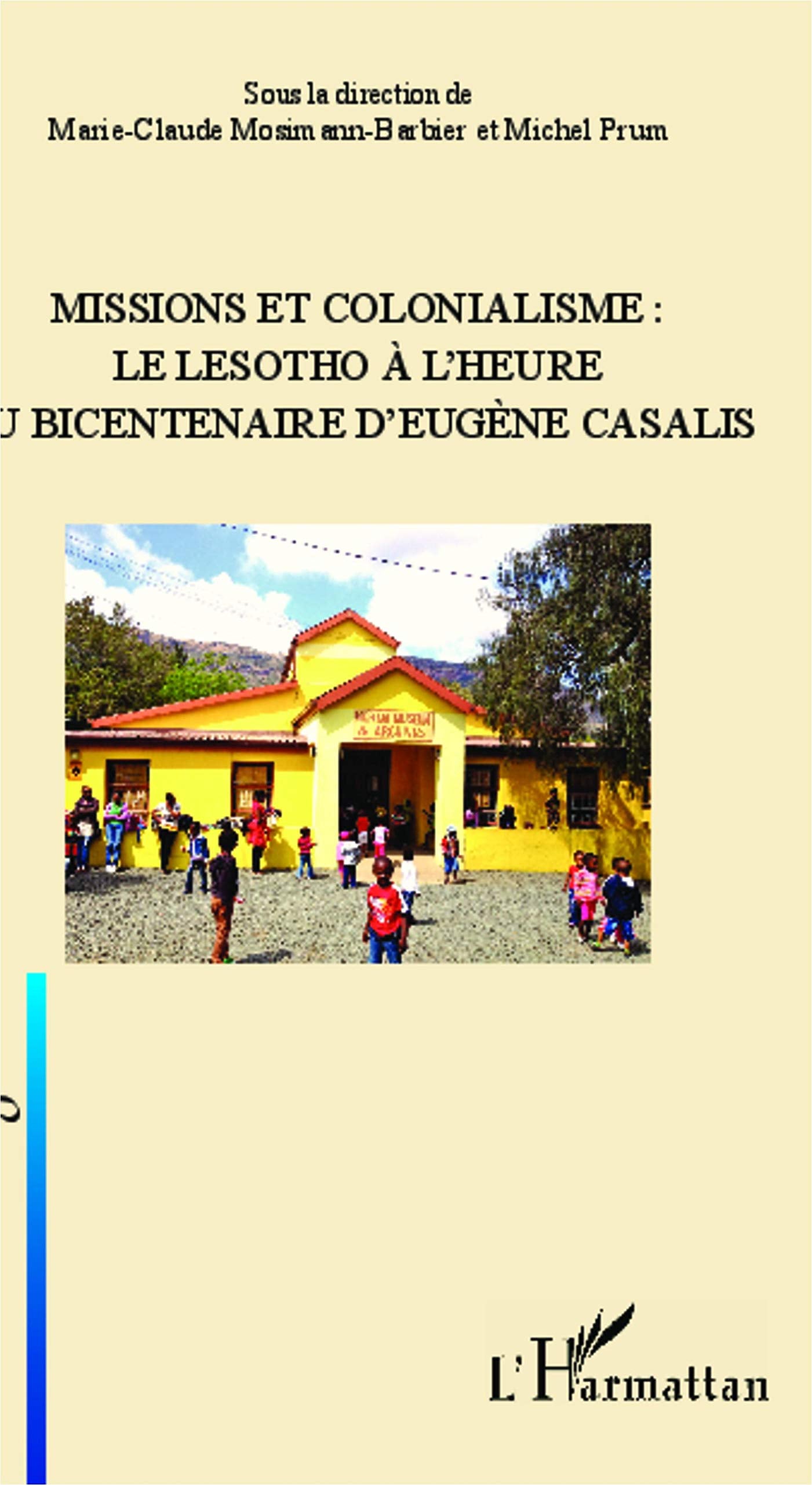Missions et colonialisme: le Lesotho à l'heure du bicentenaire d'Eugène Casalis Politics & History