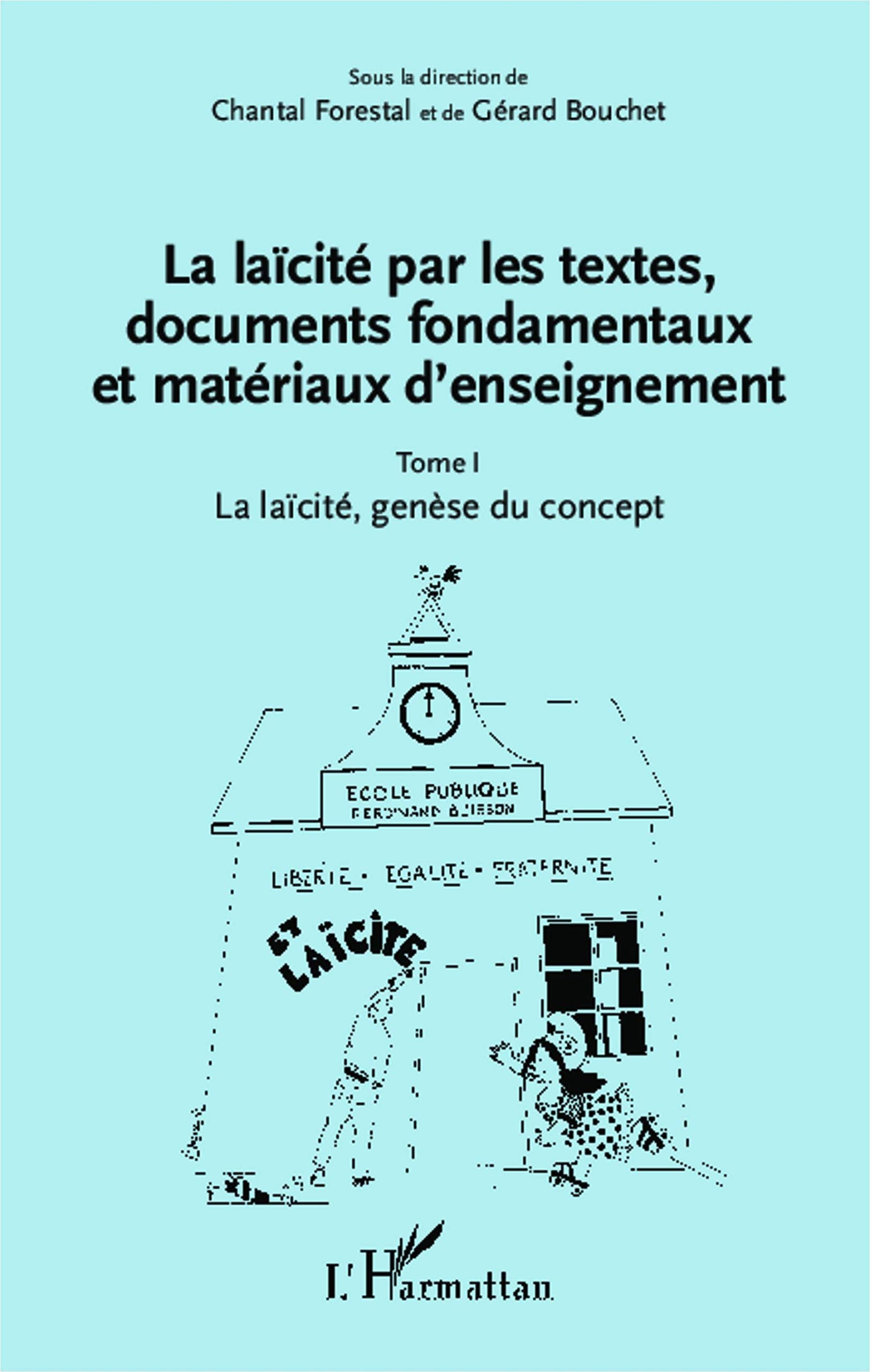 La laïcité par les textes, documents fondamentaux et matériaux d'enseignement (Tome 1): La laïcité, genèse du concept book