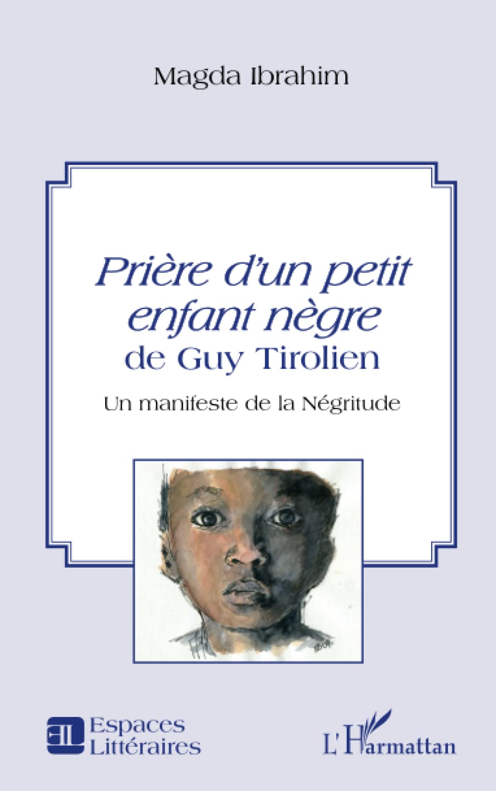 Prière d'un petit enfant nègre de Guy Tirolien: Un manifeste de la Négritude Contemporary literature