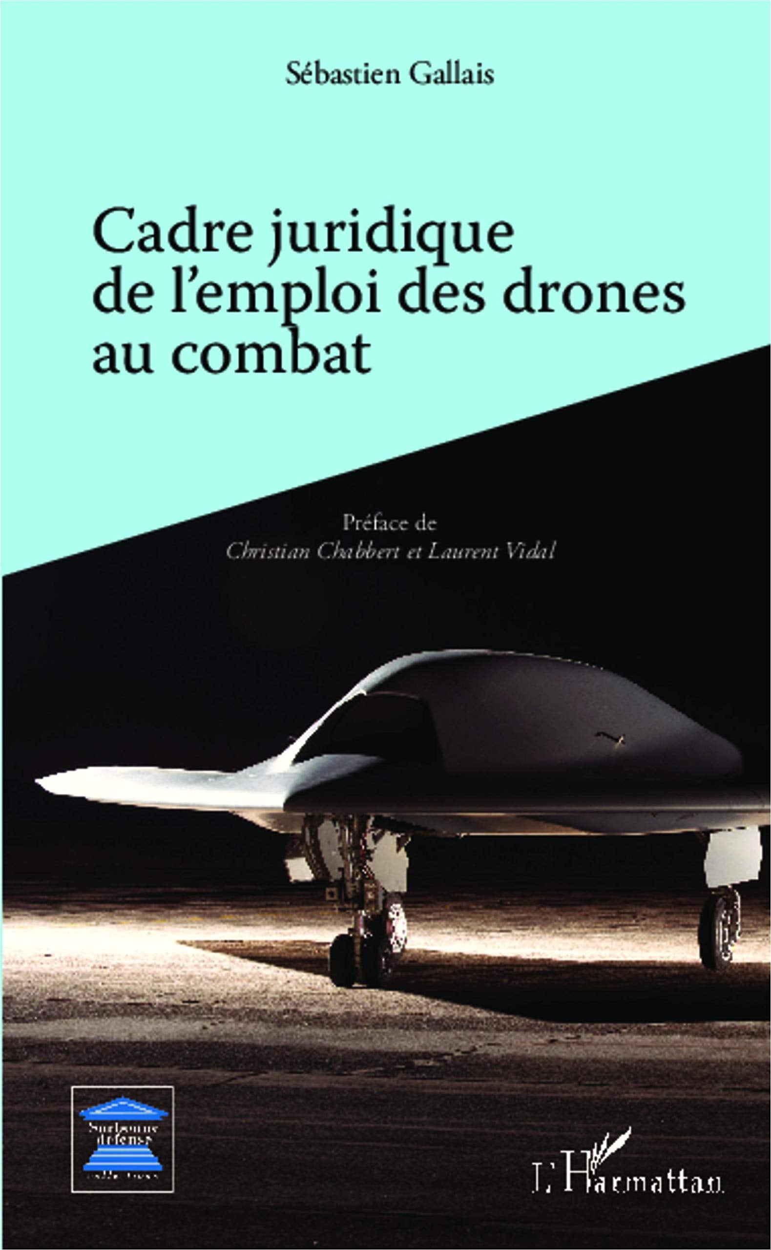 Cadre juridique de l'emploi des drones au combat Law