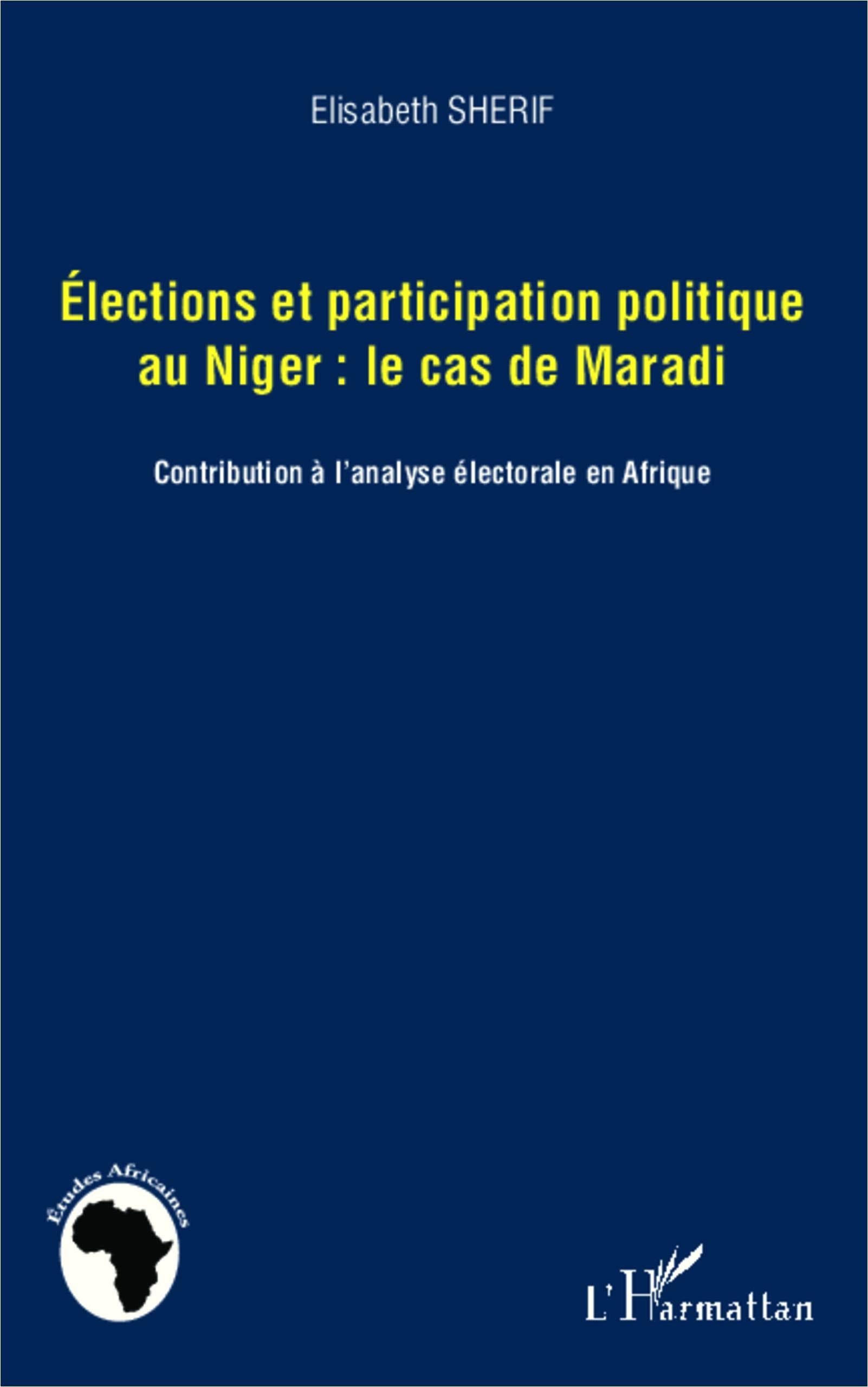 Elections et participation politique au Niger : le cas de Maradi: Contribution à l'analyse électorale en Afrique book