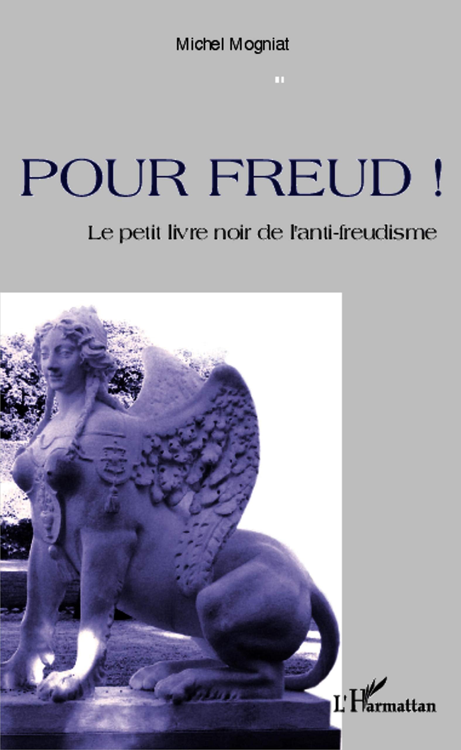 Pour Freud !: Le petit livre noir de l'anti-freudisme Psychology