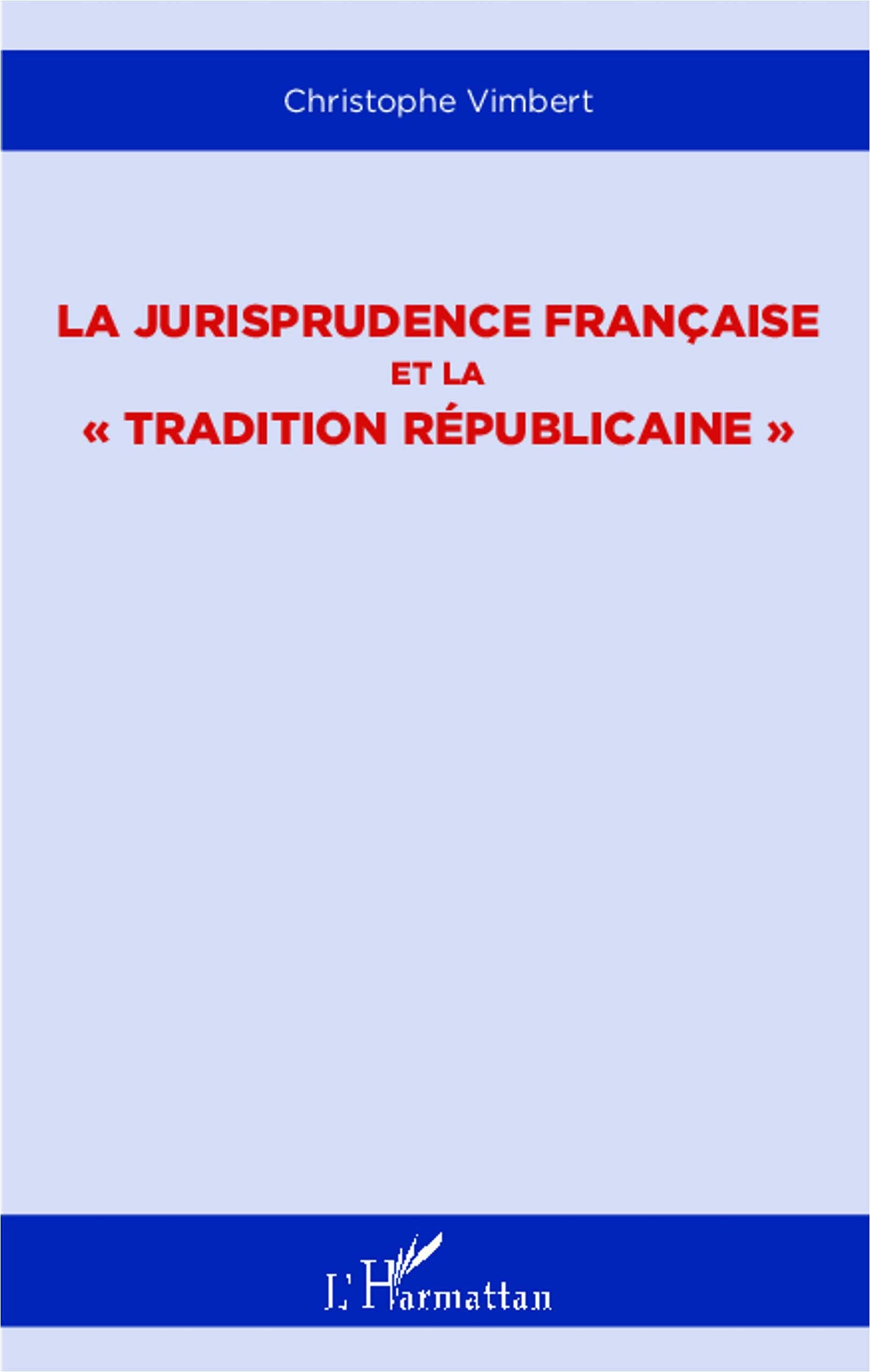 La jurisprudence française et la tradition républicaine"" book