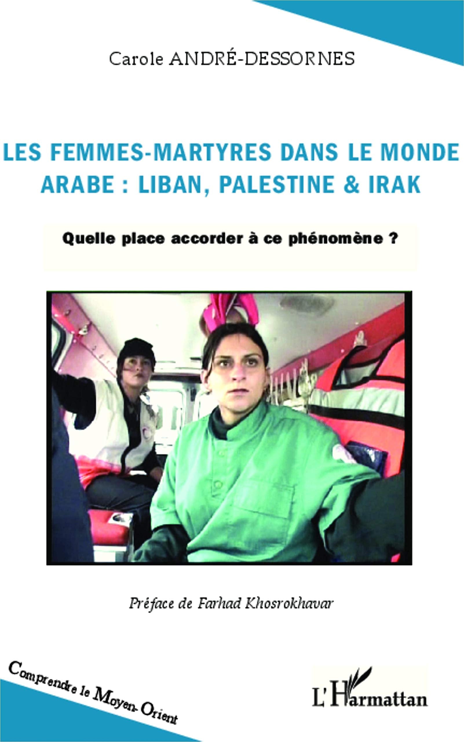 Les femmes-martyres dans le monde arabe : Liban, Palestine & Irak: Quelle place accorder à ce phénomène ? book