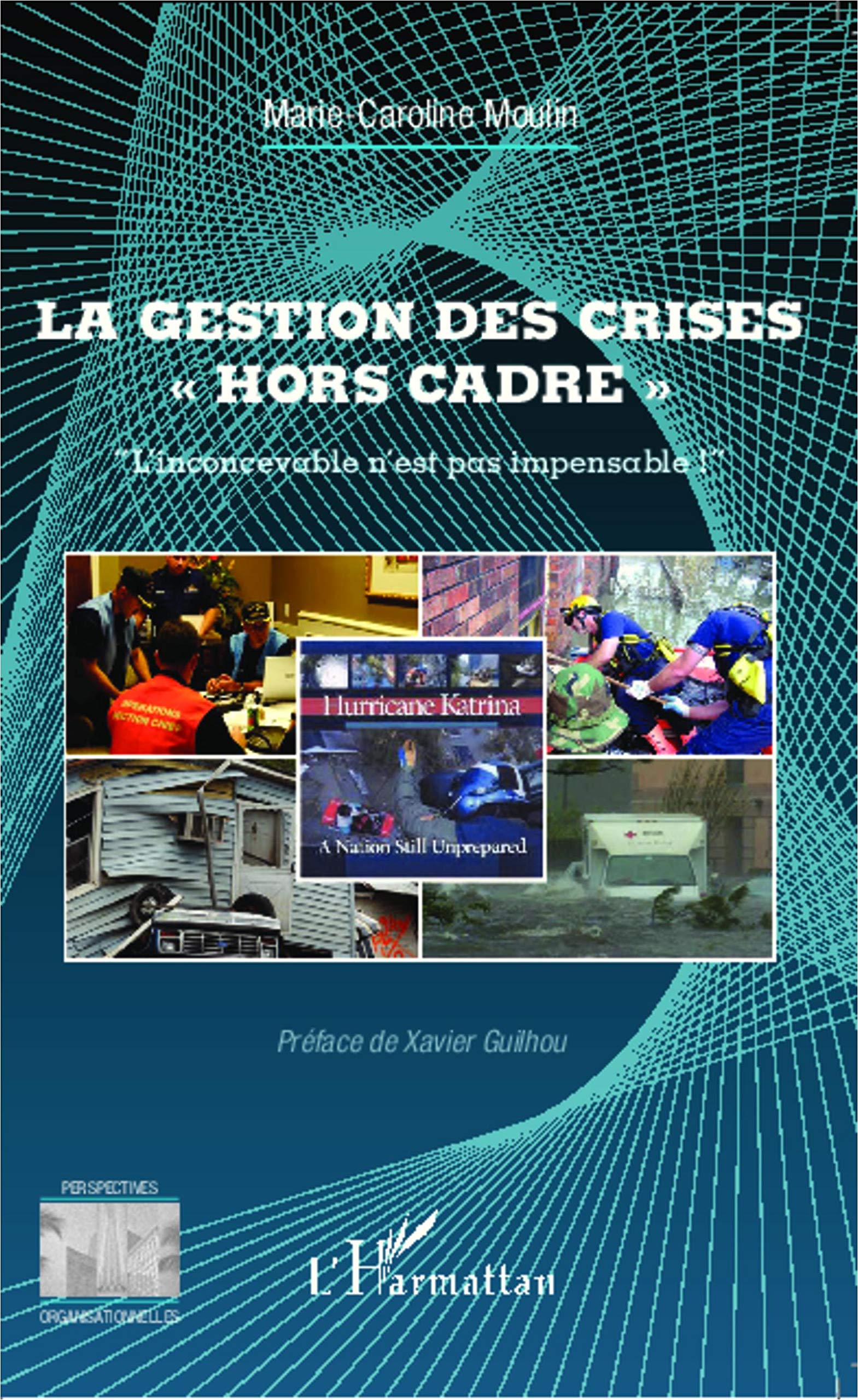 La gestion des crises hors cadre"": L'inconcevable n'est pas impensable !"" book
