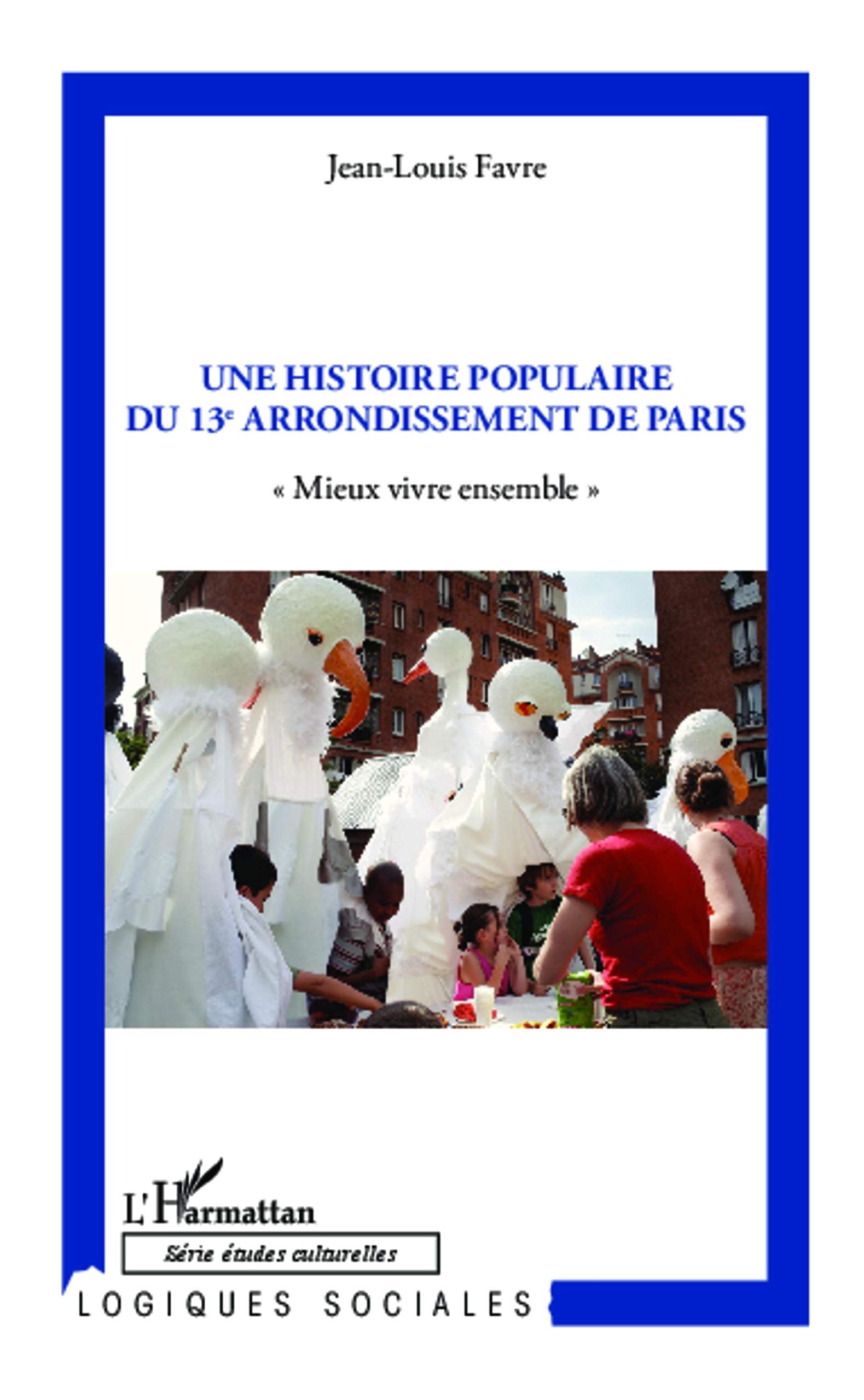 Une histoire populaire du 13e arrondissement de Paris: Mieux vivre ensemble"" Law