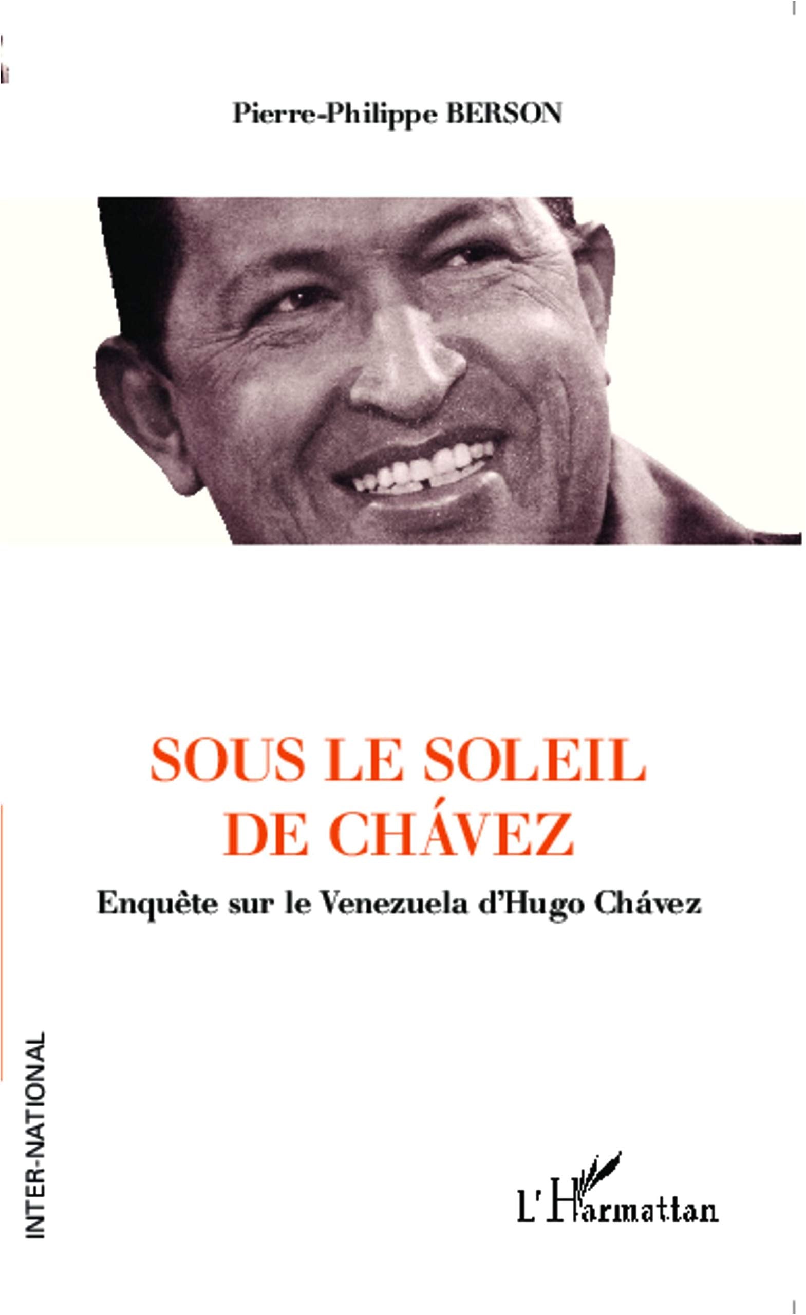 Sous le soleil de Chavez: Enquête sur le Venezuela d'Hugo Chavez book