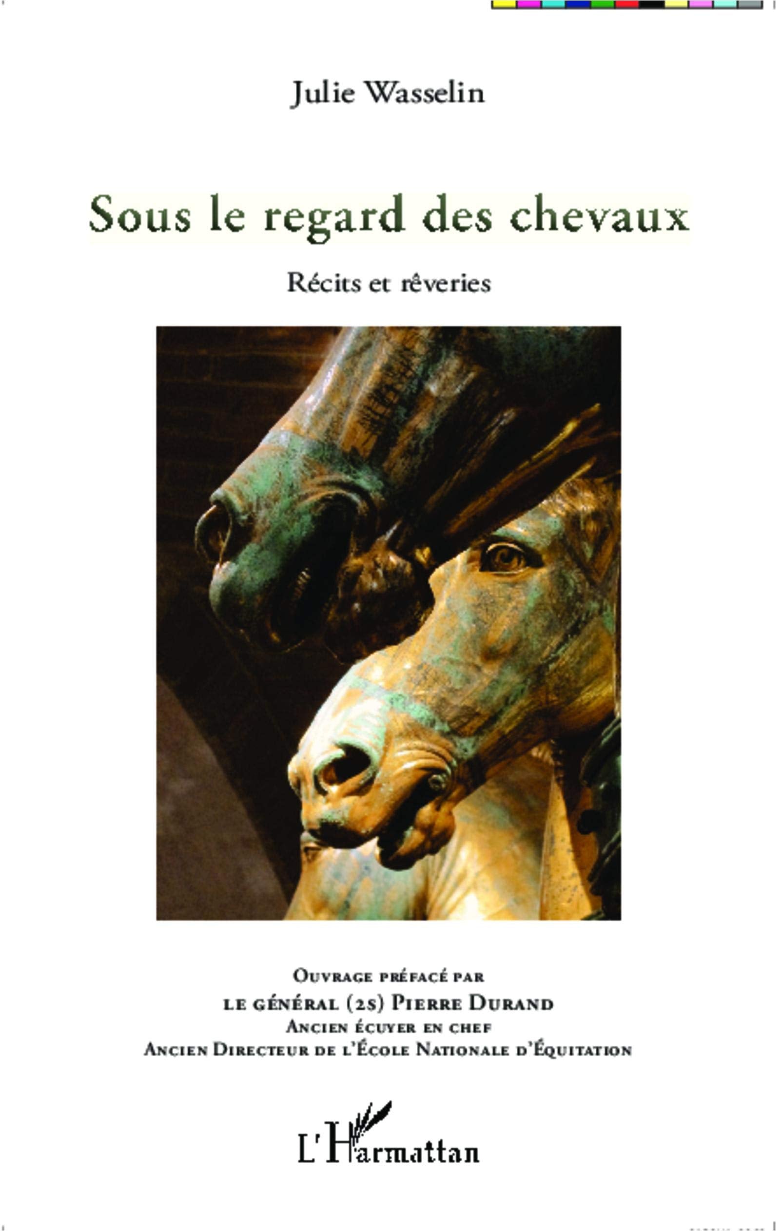 Sous le regard des chevaux: Récits et rêveries Classics