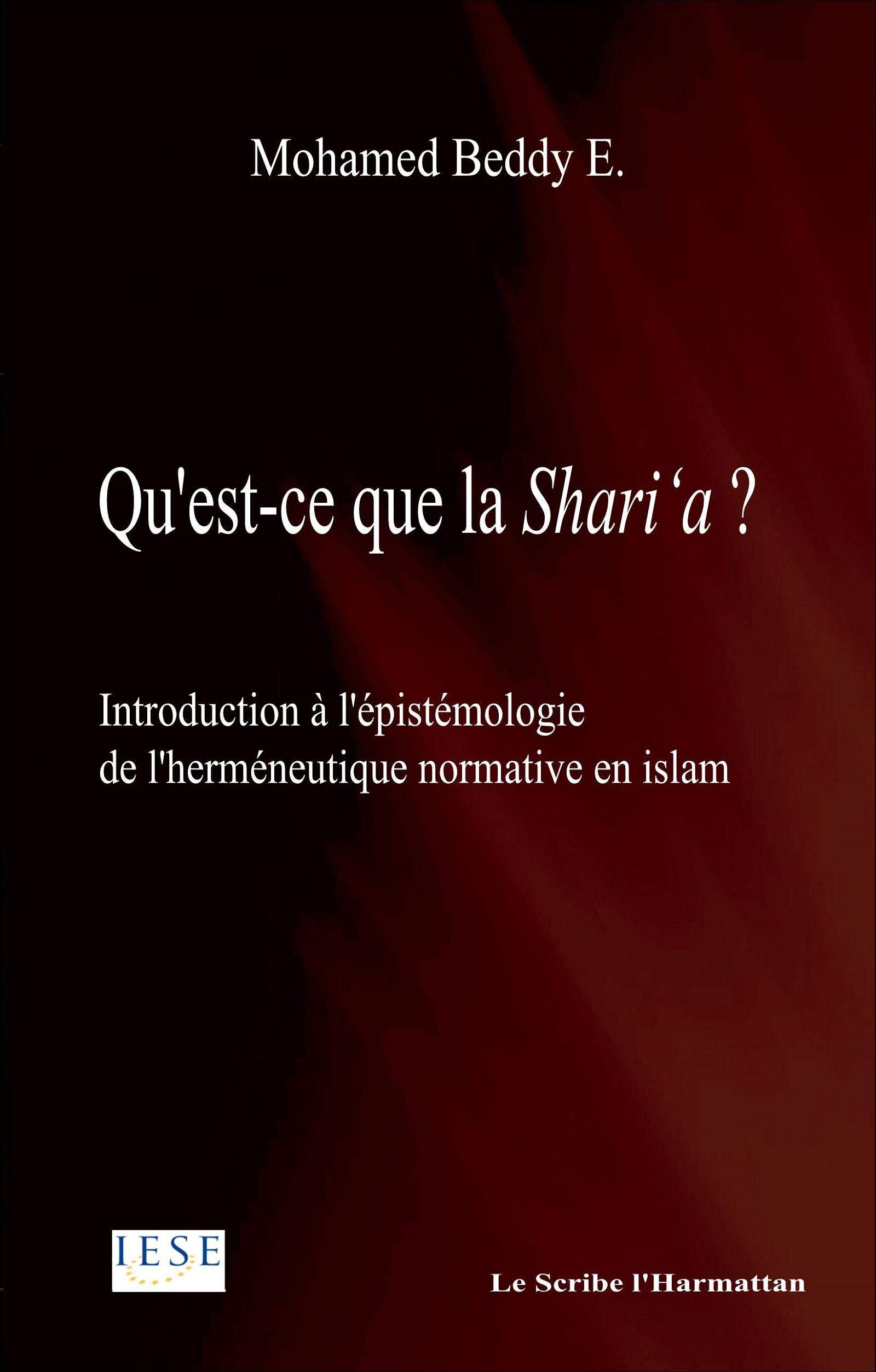 Qu'Est Ce Que la Shari'a Introduction a l'Epistemologie de l'Hermeneutique Normative en Islam book