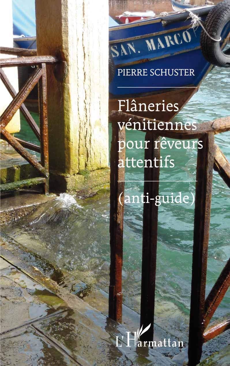 Flâneries vénitiennes pour rêveurs attentifs: (Anti-guide) Leisure, Home & Garden