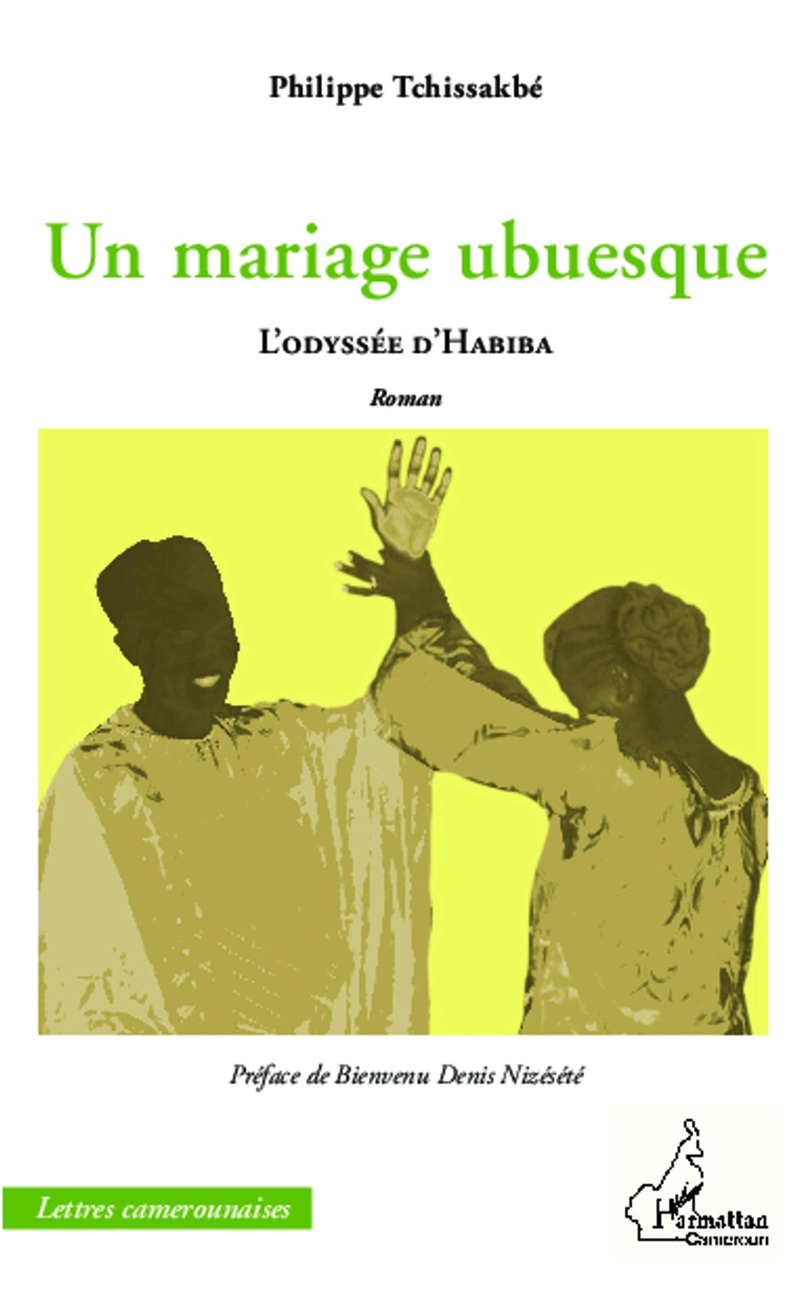 Un mariage ubuesque: L'odyssée d'Habiba Roman book