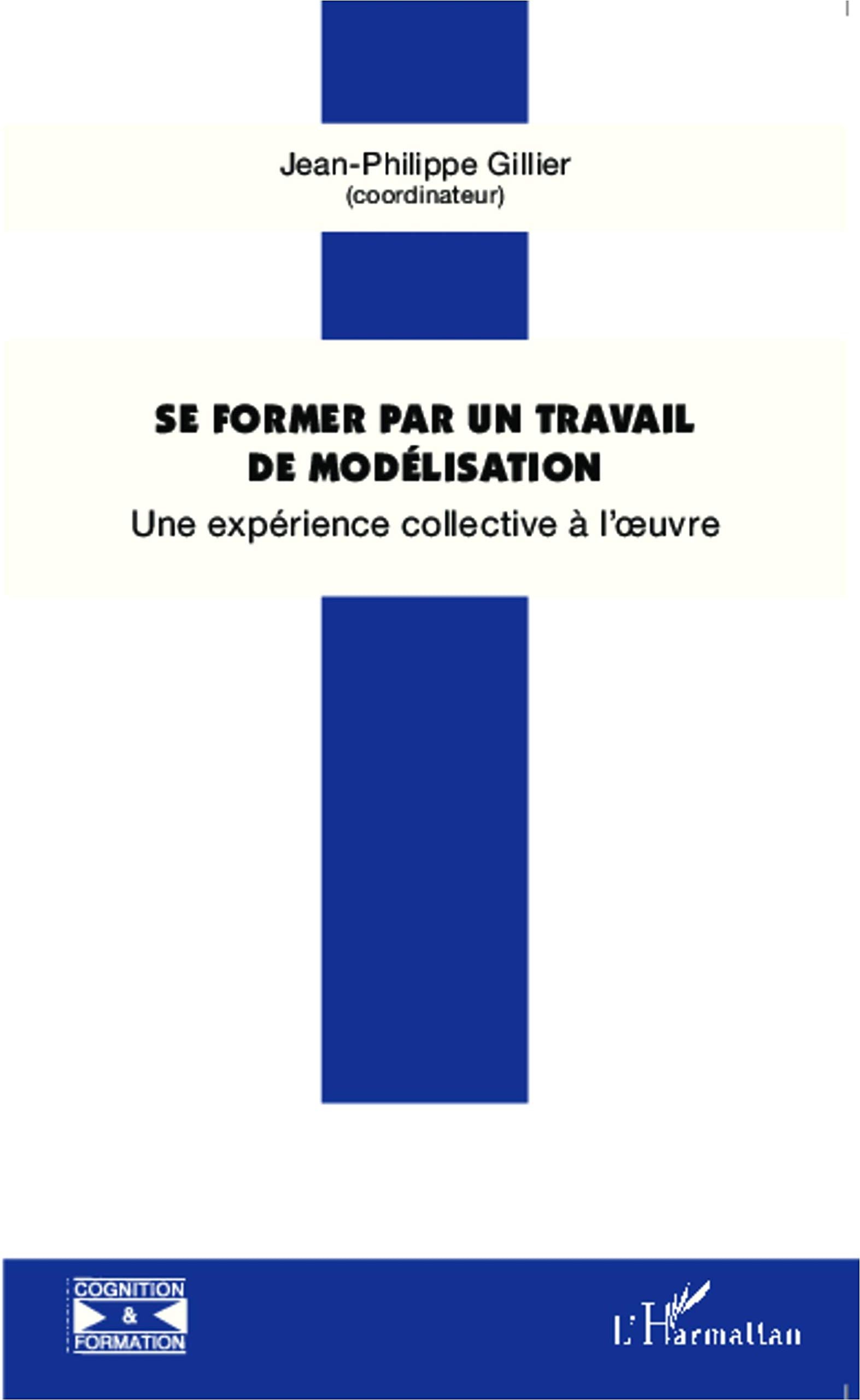 Se former par un travail de modélisation: Une expérience collective à l'oeuvre book