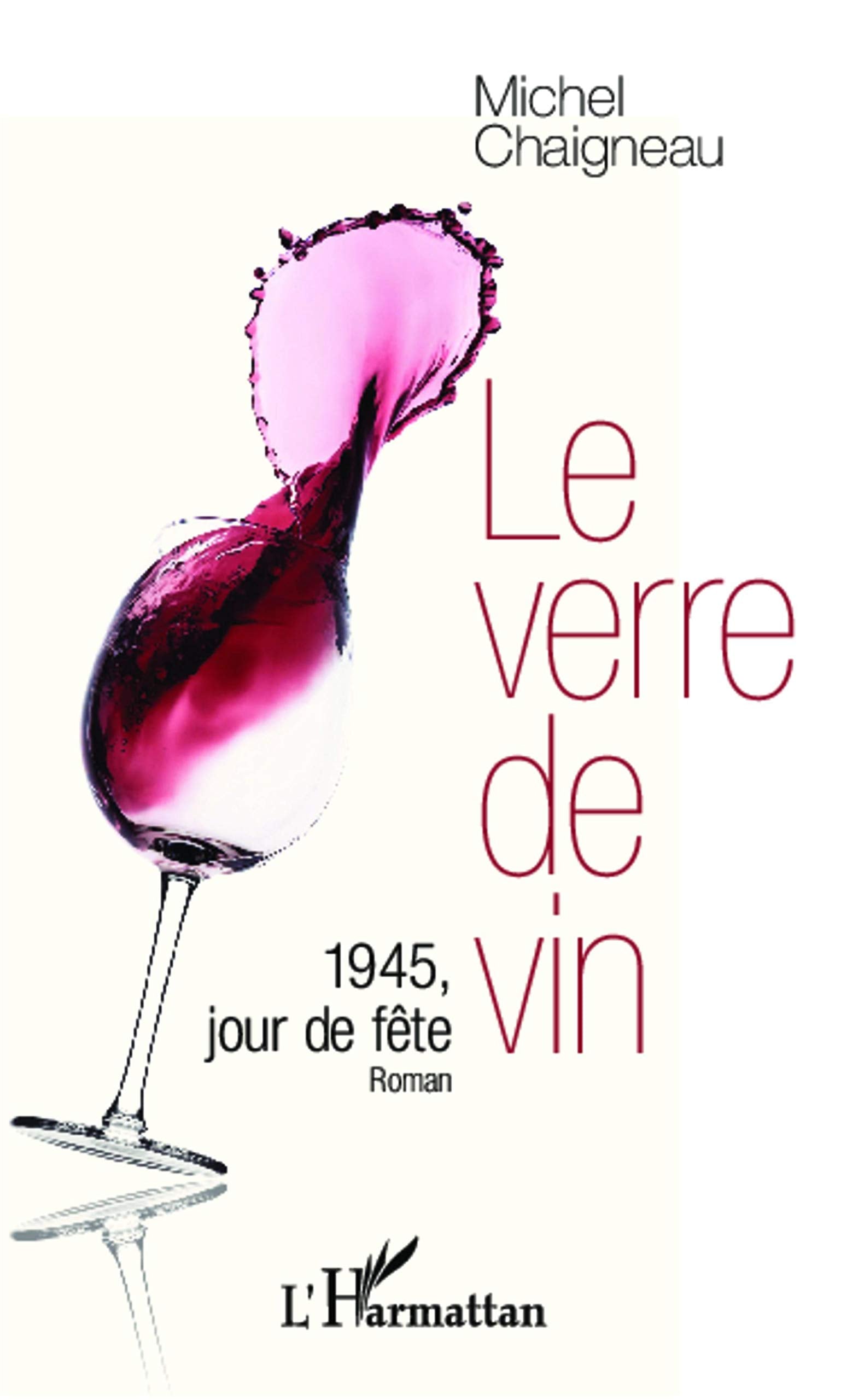 Le verre de vin: 1945, jour de fête Roman Classics