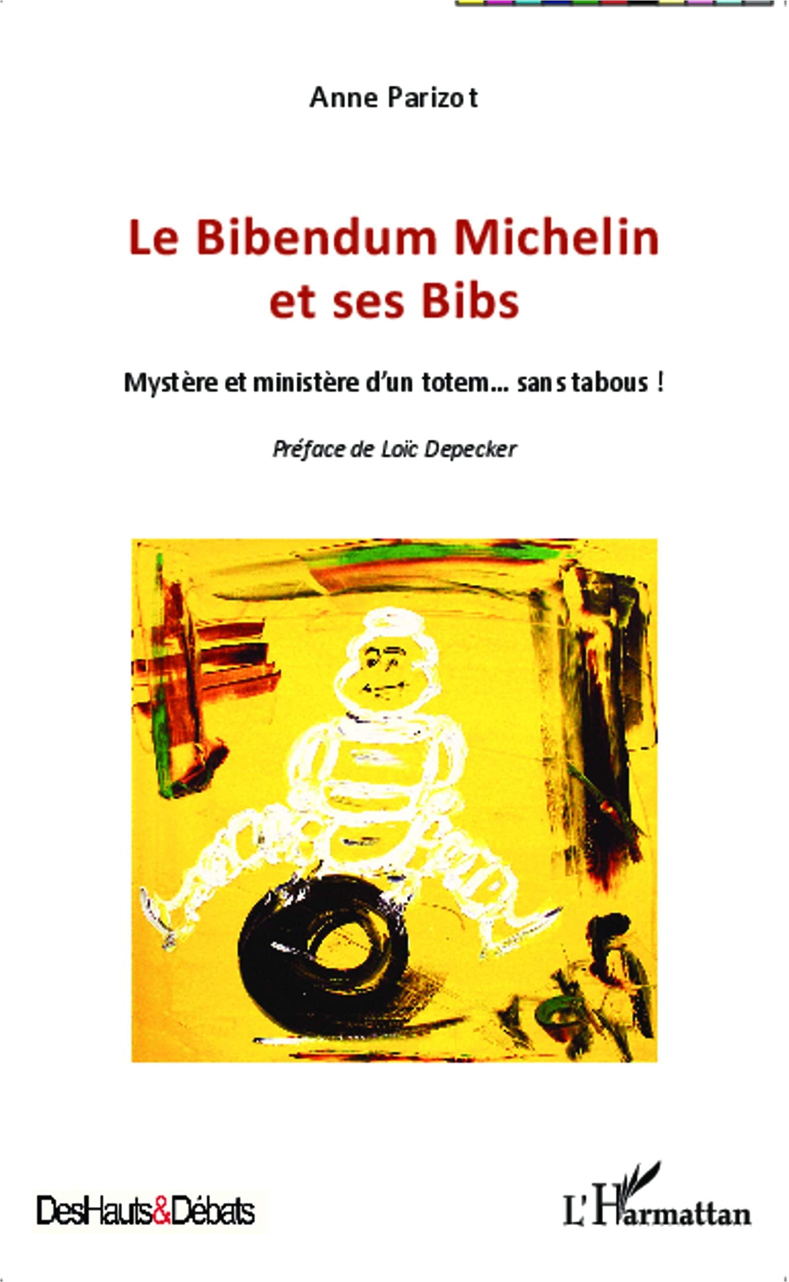 Le Bibendum Michelin et ses Bibs: Mystère et ministère d'un totem... sans tabous ! book