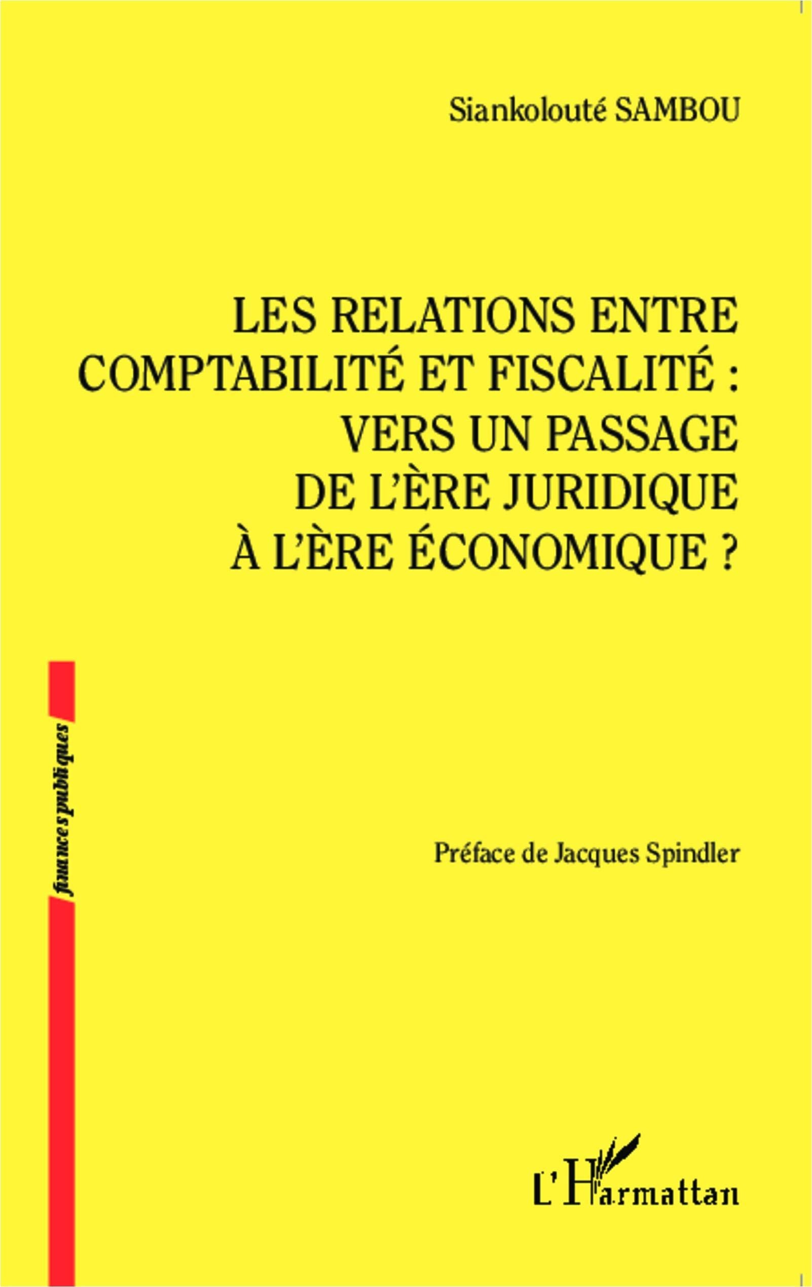 Les relations entre comptabilité et fiscalité :: vers un passage de l'ère juridique à l'ère économique ? book