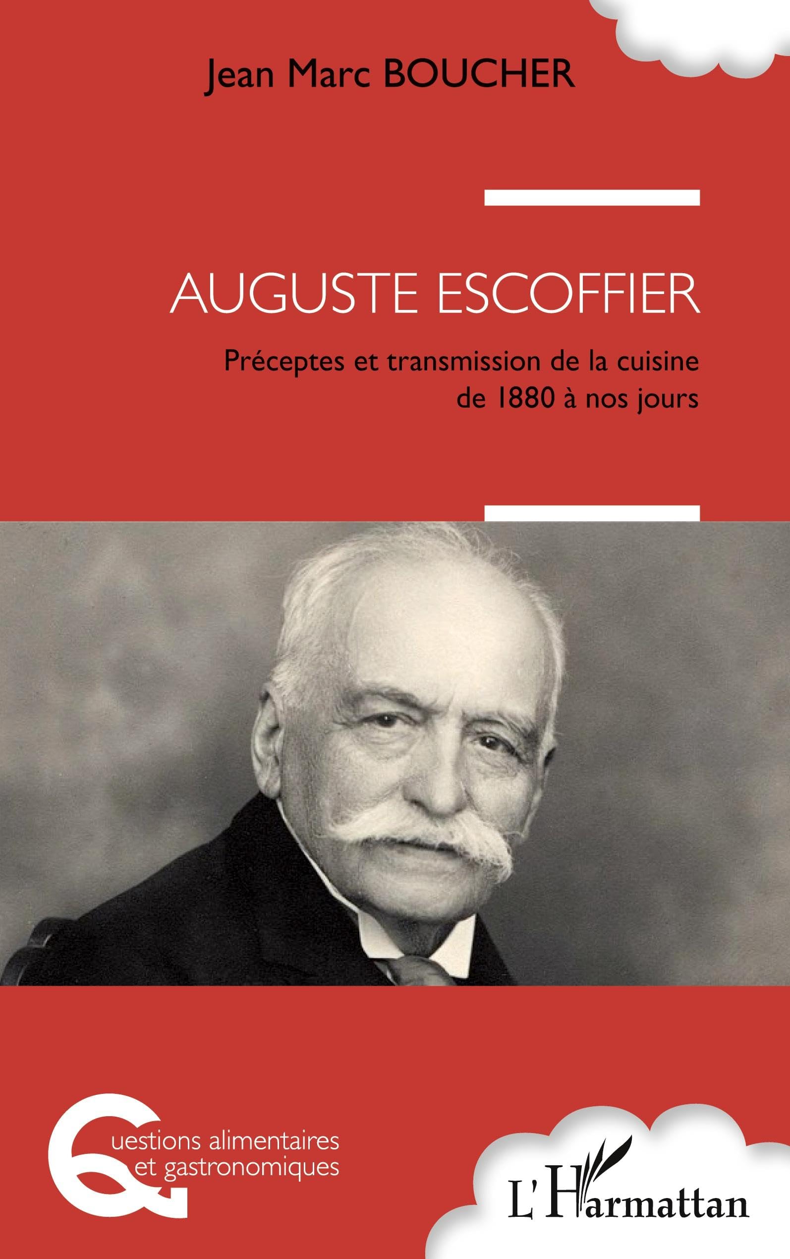 Auguste Escoffier: Préceptes et transmission de la cuisine de 1880 à nos jours Social Sciences