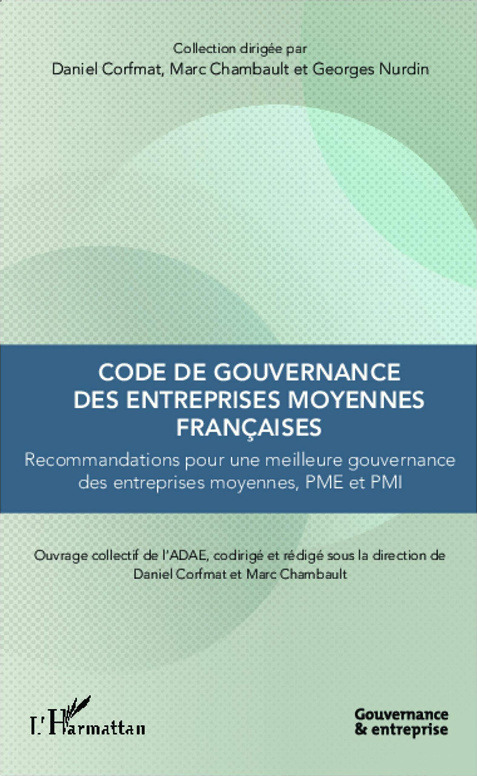 Code de gouvernance des entreprises moyennes françaises: Recommandations pour une meilleure gouvernance des entreprises moyennes, PME et PMI book