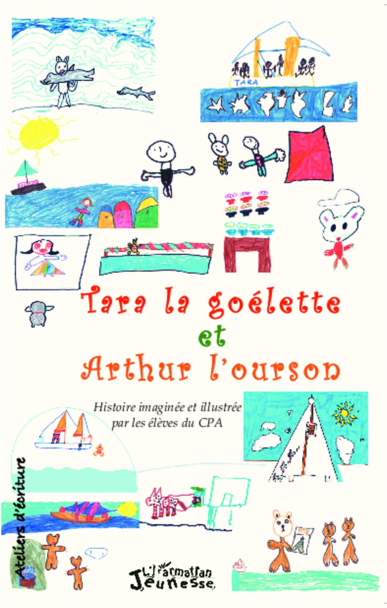 Tara la goélette et Arthur l'ourson: Histoire imaginée et illustrée par les élèves du CPA book