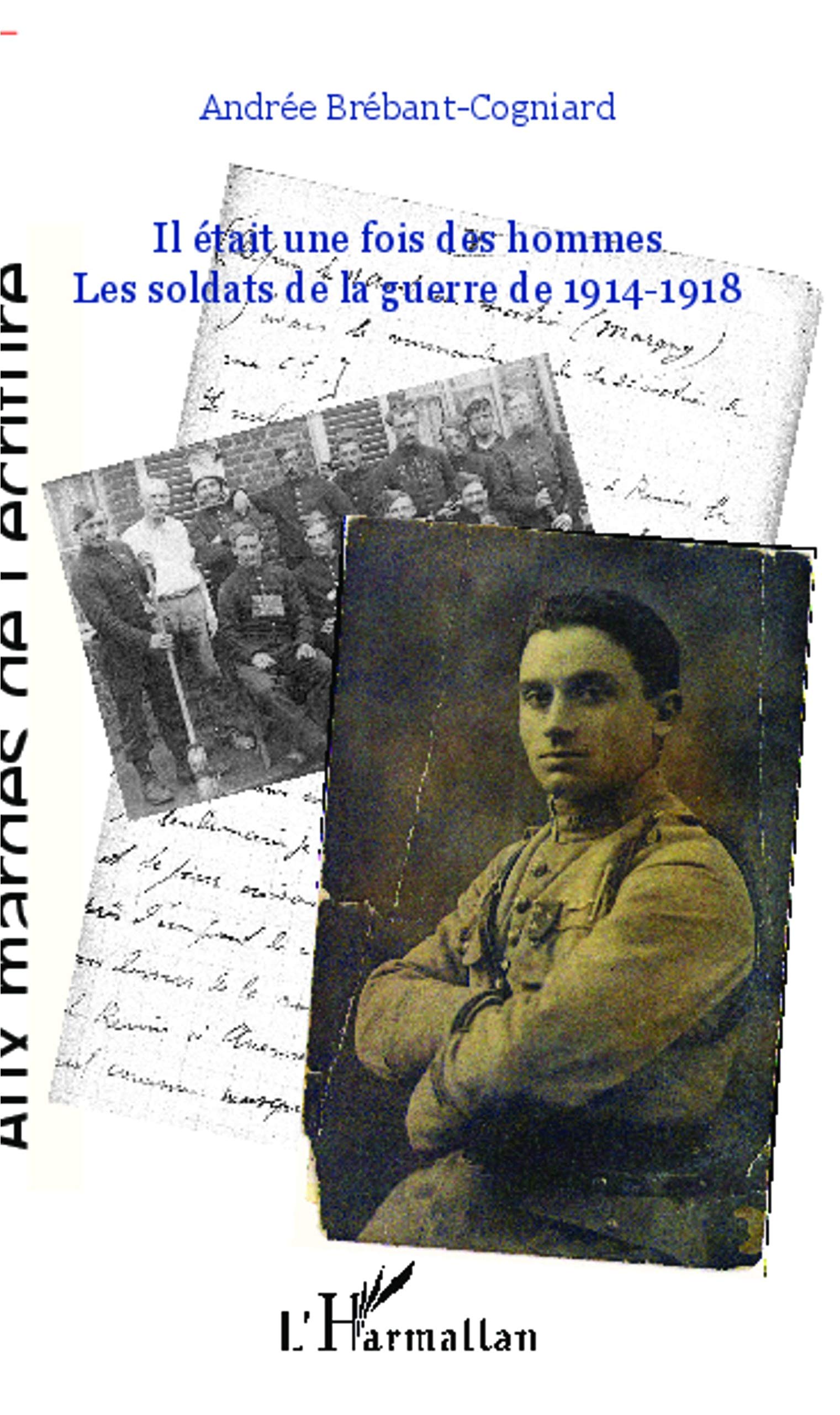 Il était une fois des hommes: Les soldats de la guerre de 1914-1918 Politics & History