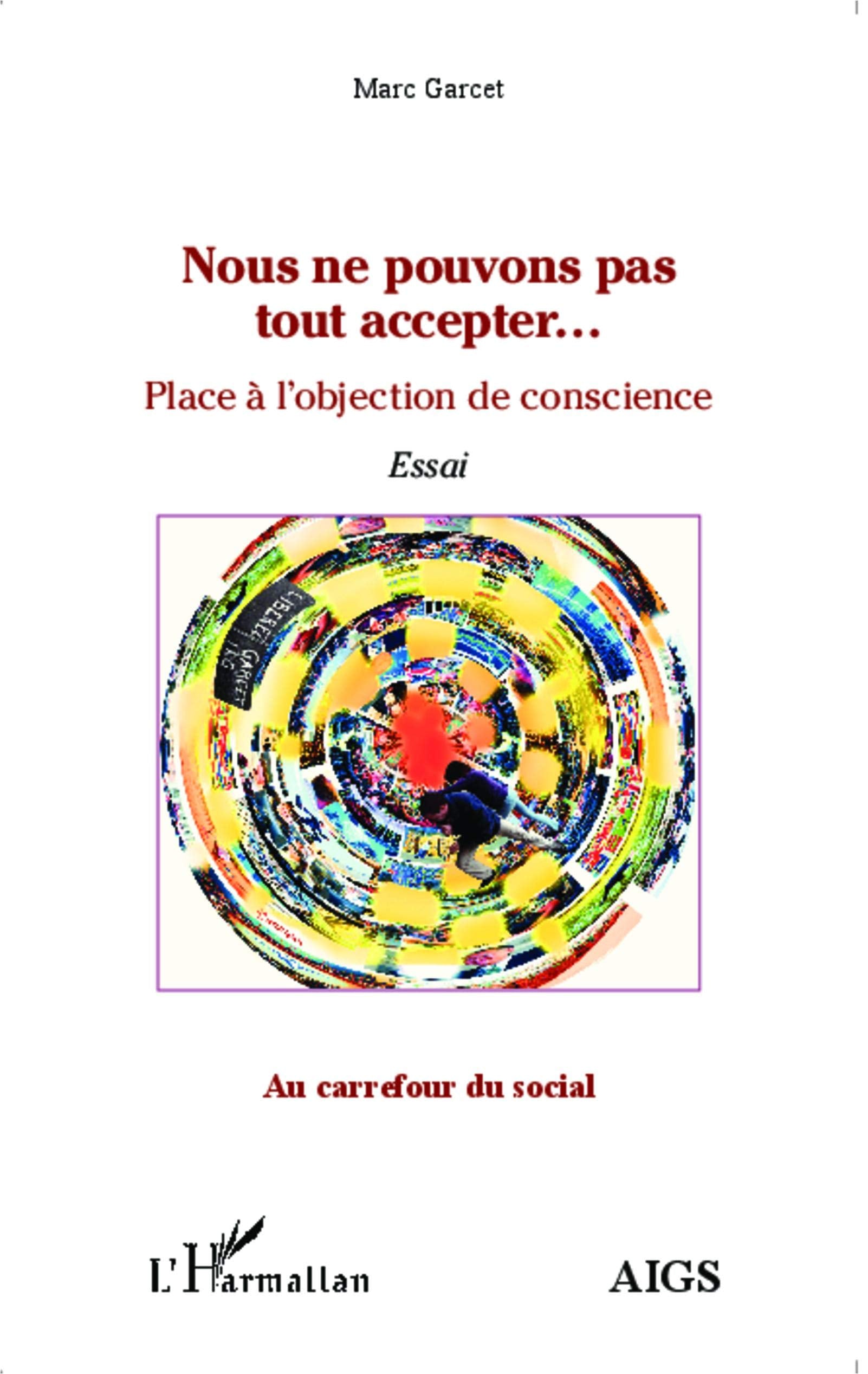 Nous ne pouvons pas tout accepter...: Place de l'objection de conscience Essai book