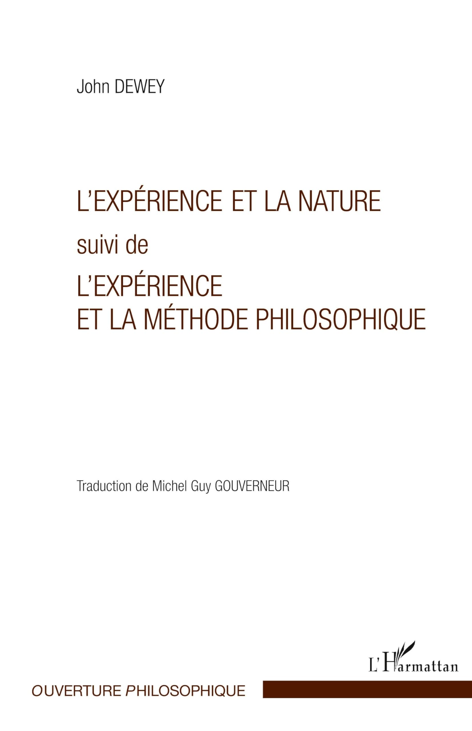L'expérience et la nature suivi de l'expérience et la méthode philosophique Philosophy
