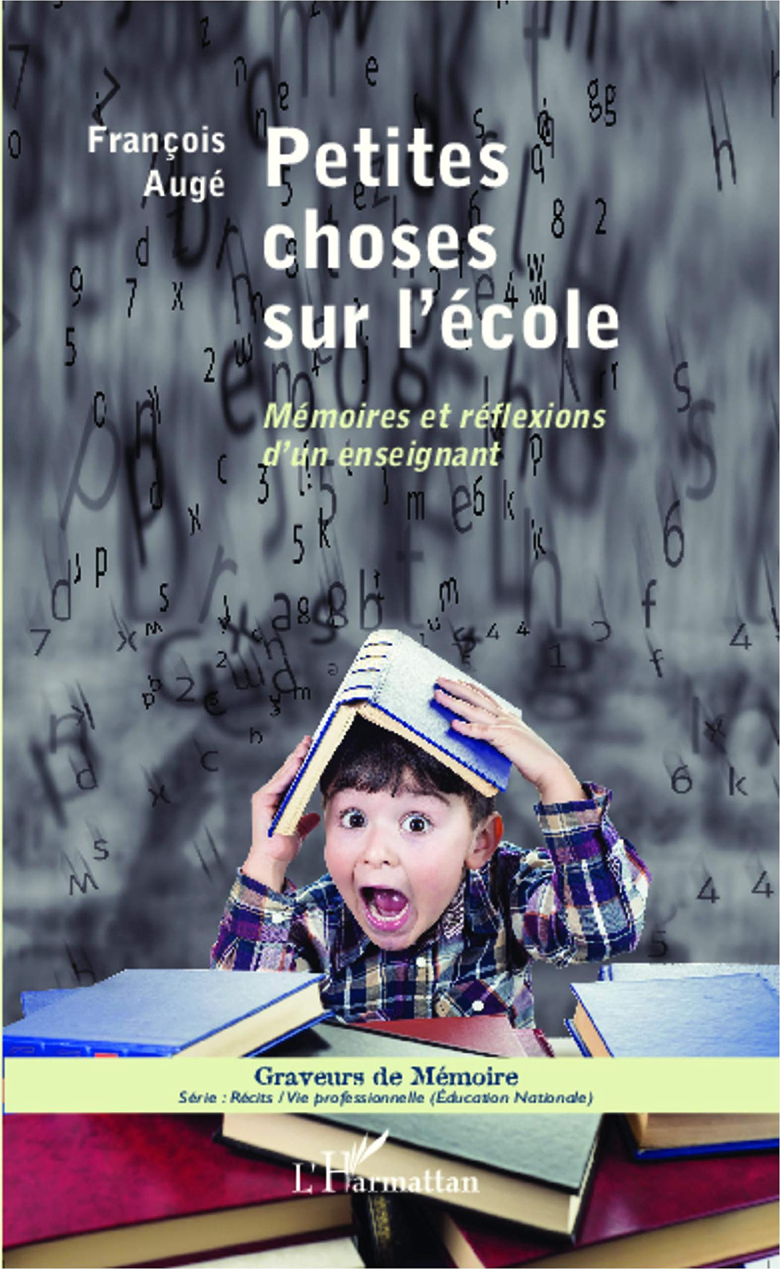 Petites choses sur l'école: Mémoires et réflexions d'un enseignant book