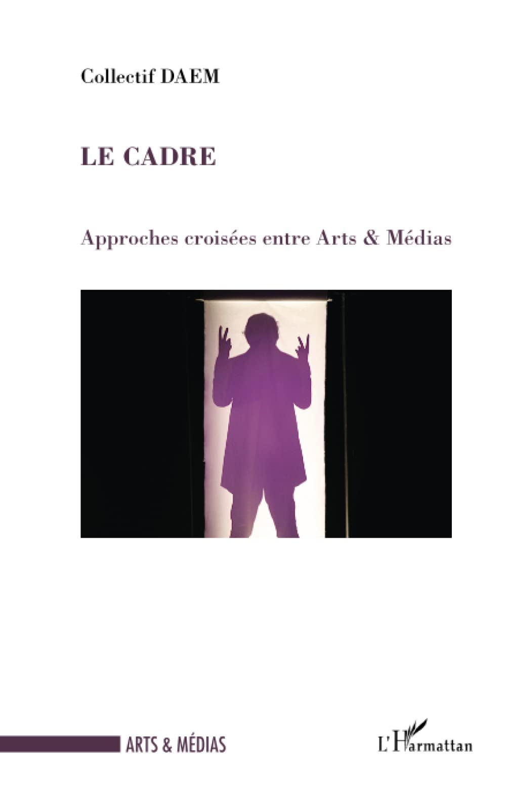 Le cadre: Approches croisées entre Arts & Médias book