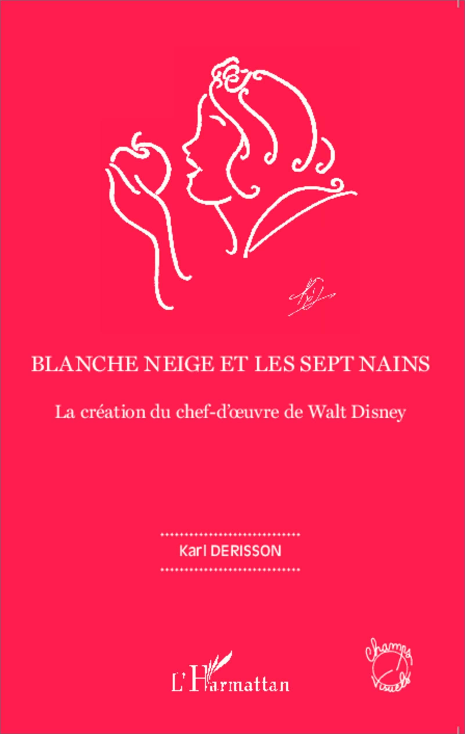 Blanche neige et les sept nains: La création du chef-d'oeuvre de Walt Disney book