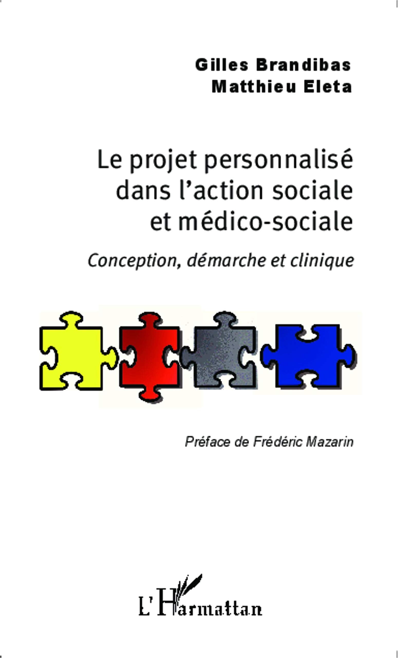 Le projet personnalisé dans l'action sociale et médico-sociale: Conception, démarche et clinique Law