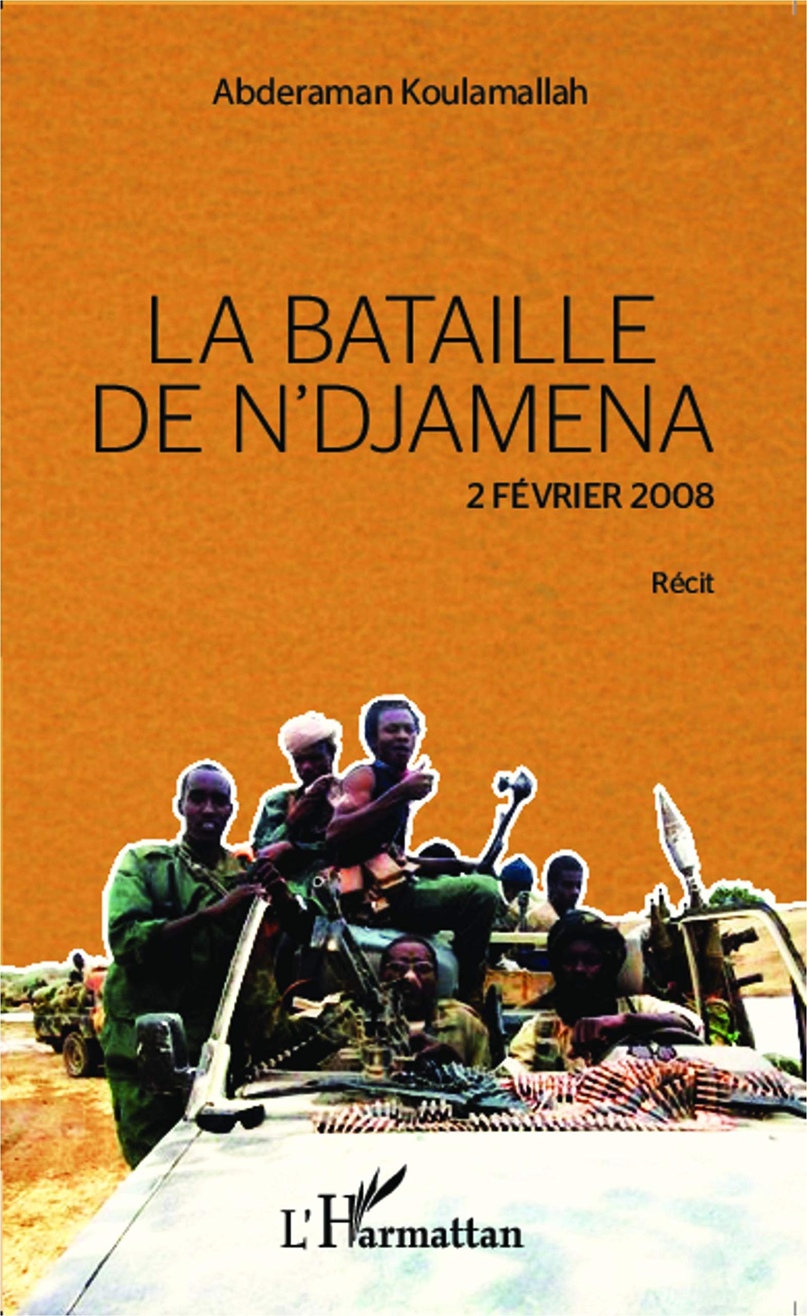 La bataille de N'Djamena 2 février 2008 Récit book