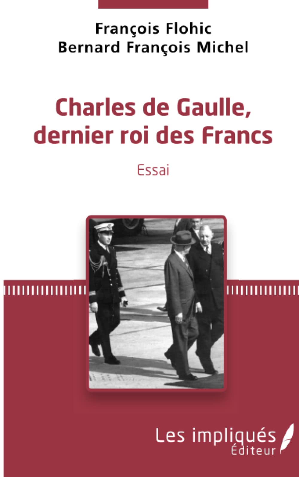 Charles de Gaulle, dernier roi des francs: Essai Politics & History