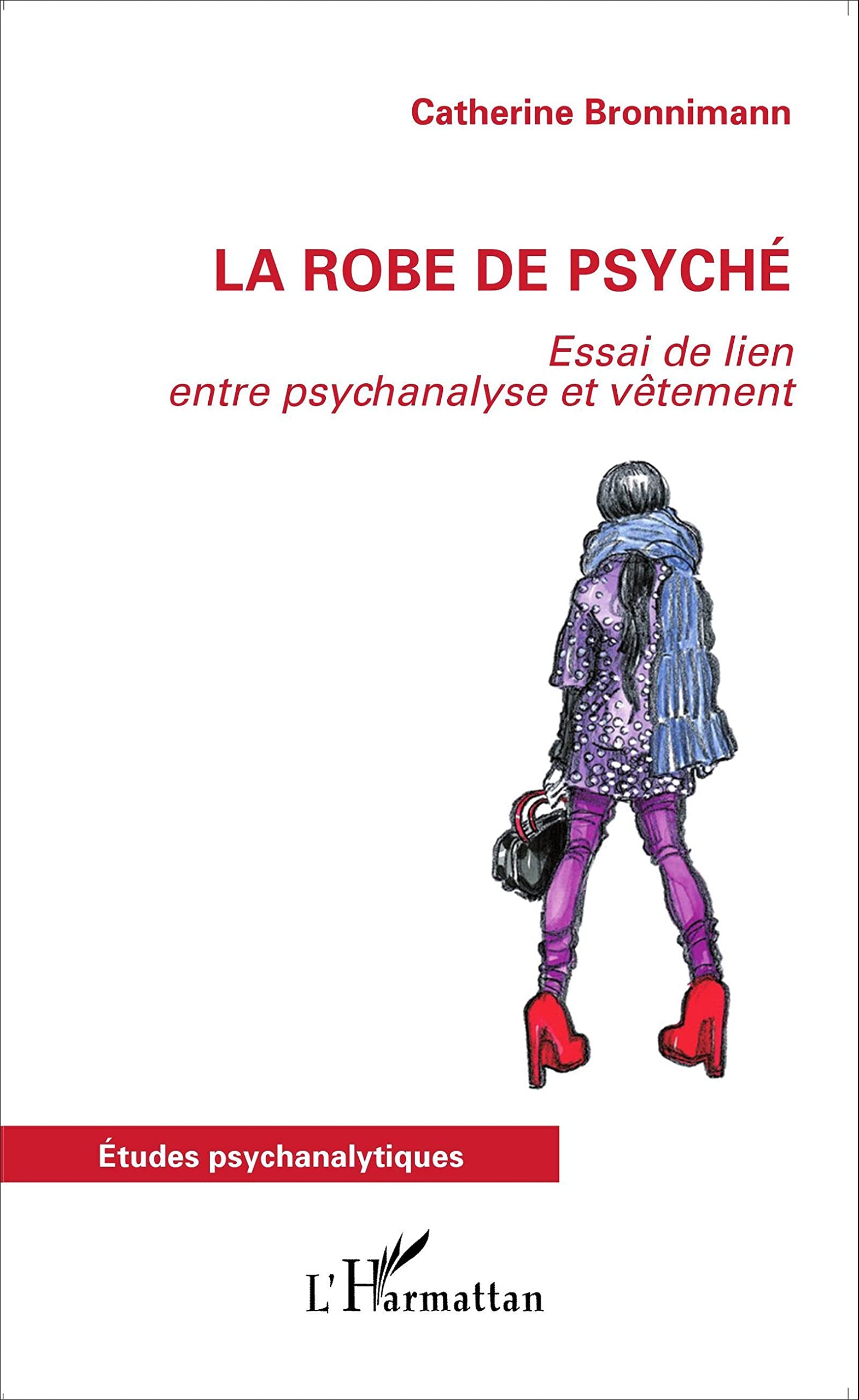 La robe de psyché: Essai de lien entre psychanalyse et vêtement Psychology