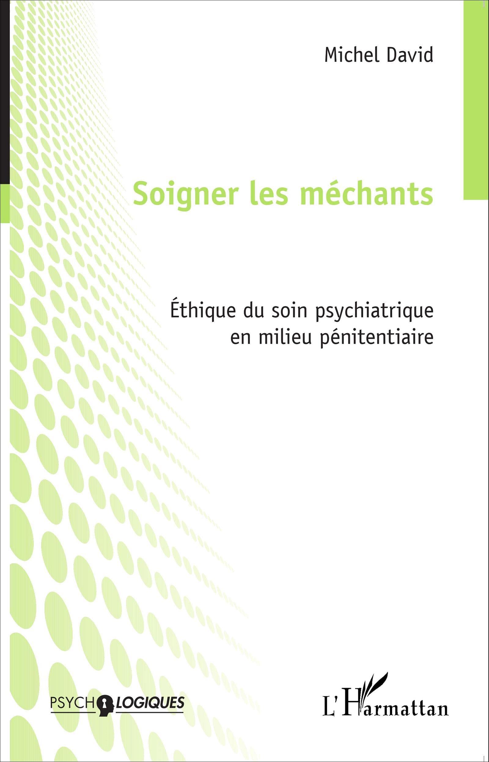 Soigner les méchants: Éthique du soin psychiatrique en milieu pénitentiaire book
