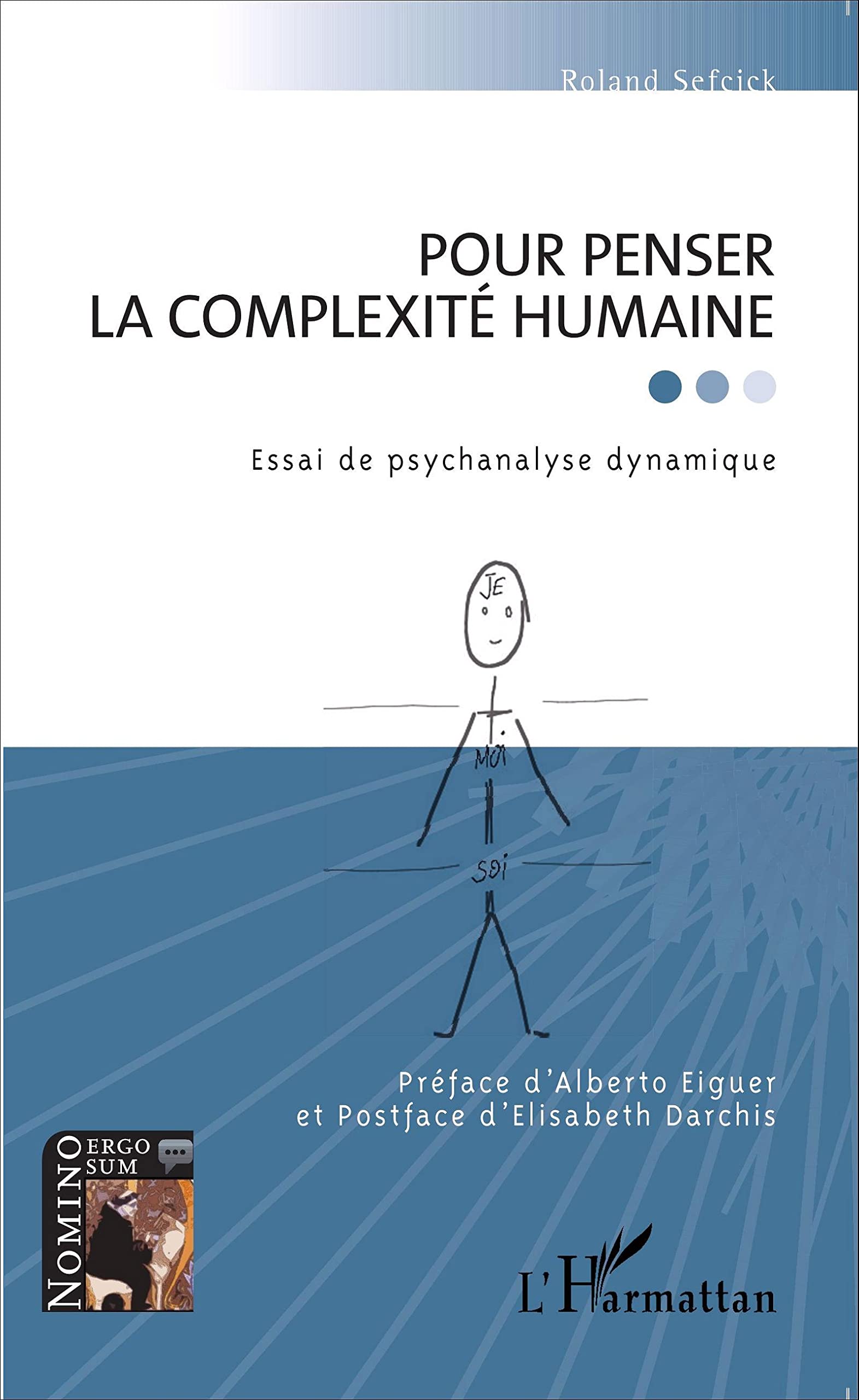 Pour penser la complexité humaine: Essai de psychanalyse dynamique book