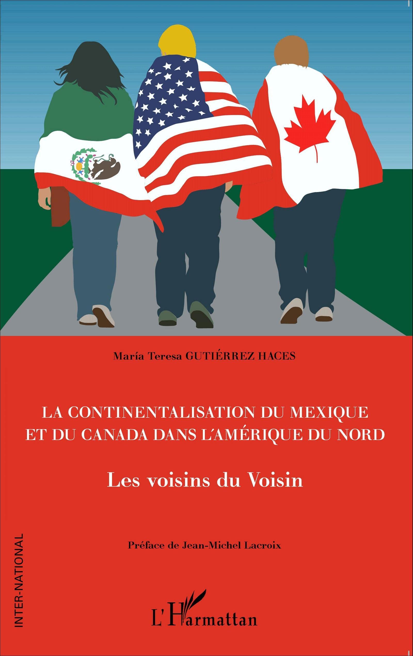 La continentalisation du Mexique et du Canada dans l'Amérique du Nord: Les voisins du Voisin book