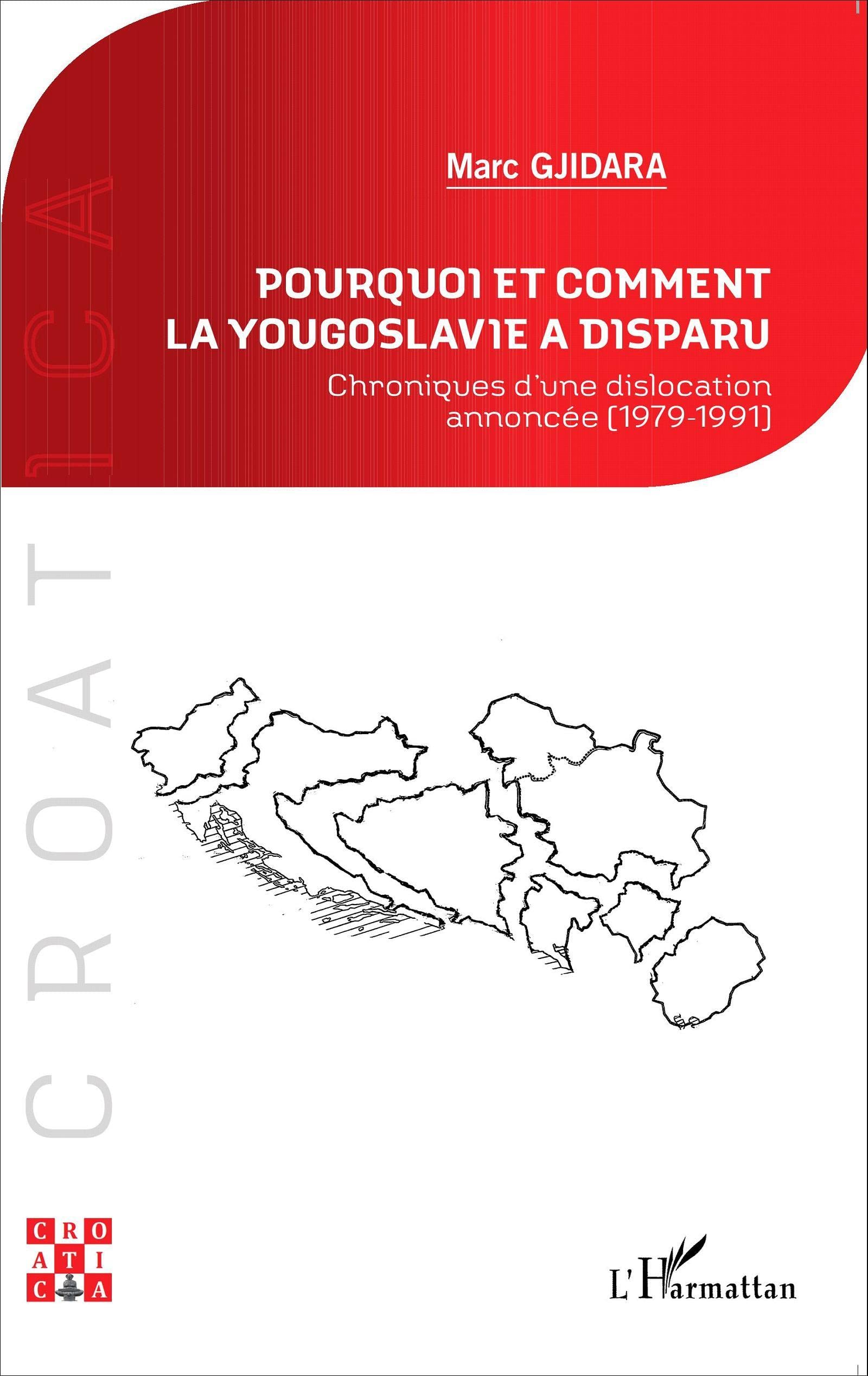 Pourquoi et comment la Yougoslavie a disparu ?: Chroniques d'une dislocation annoncée (1979-1991) book