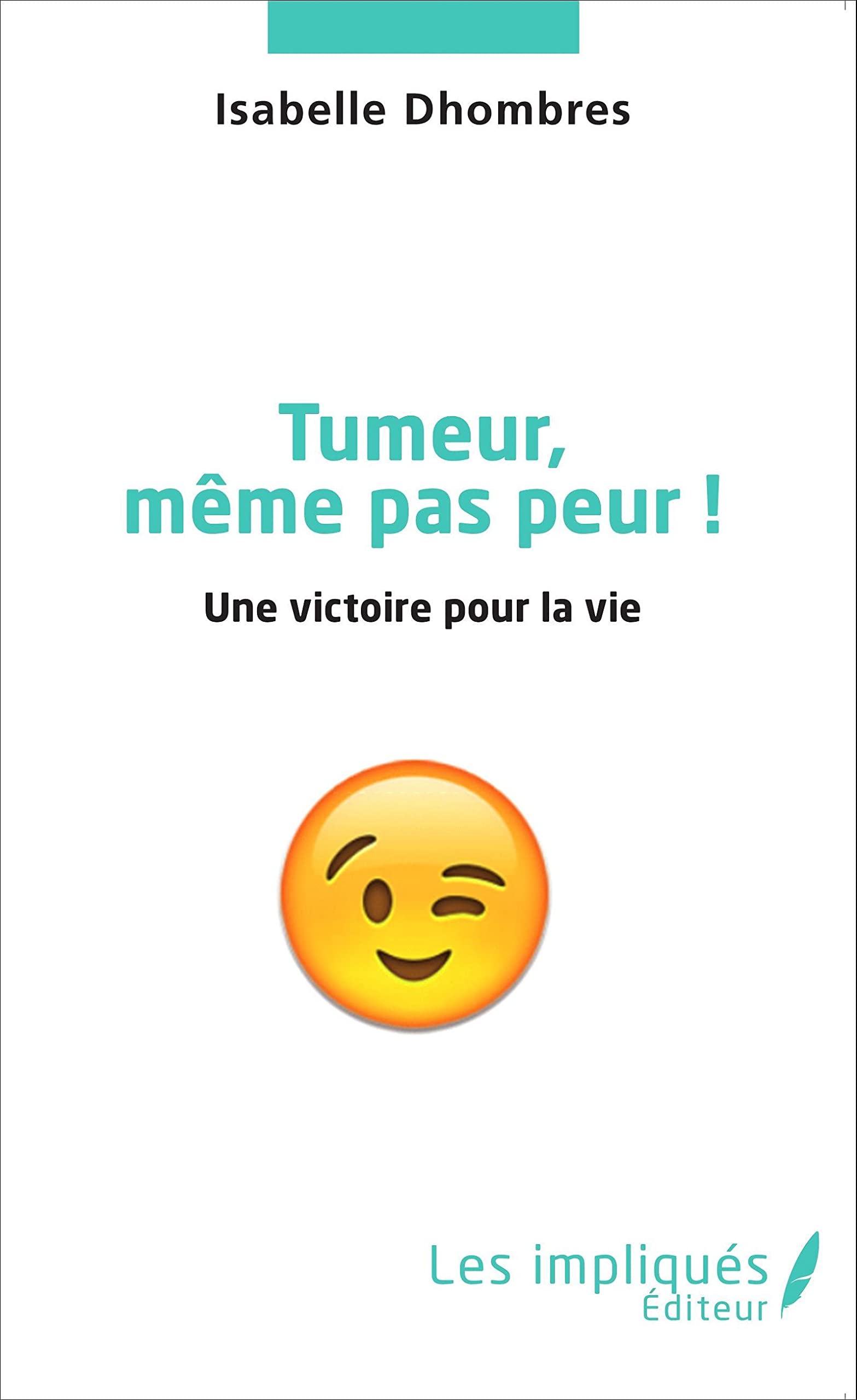 Tumeur même pas peur !: Une victoire pour la vie book