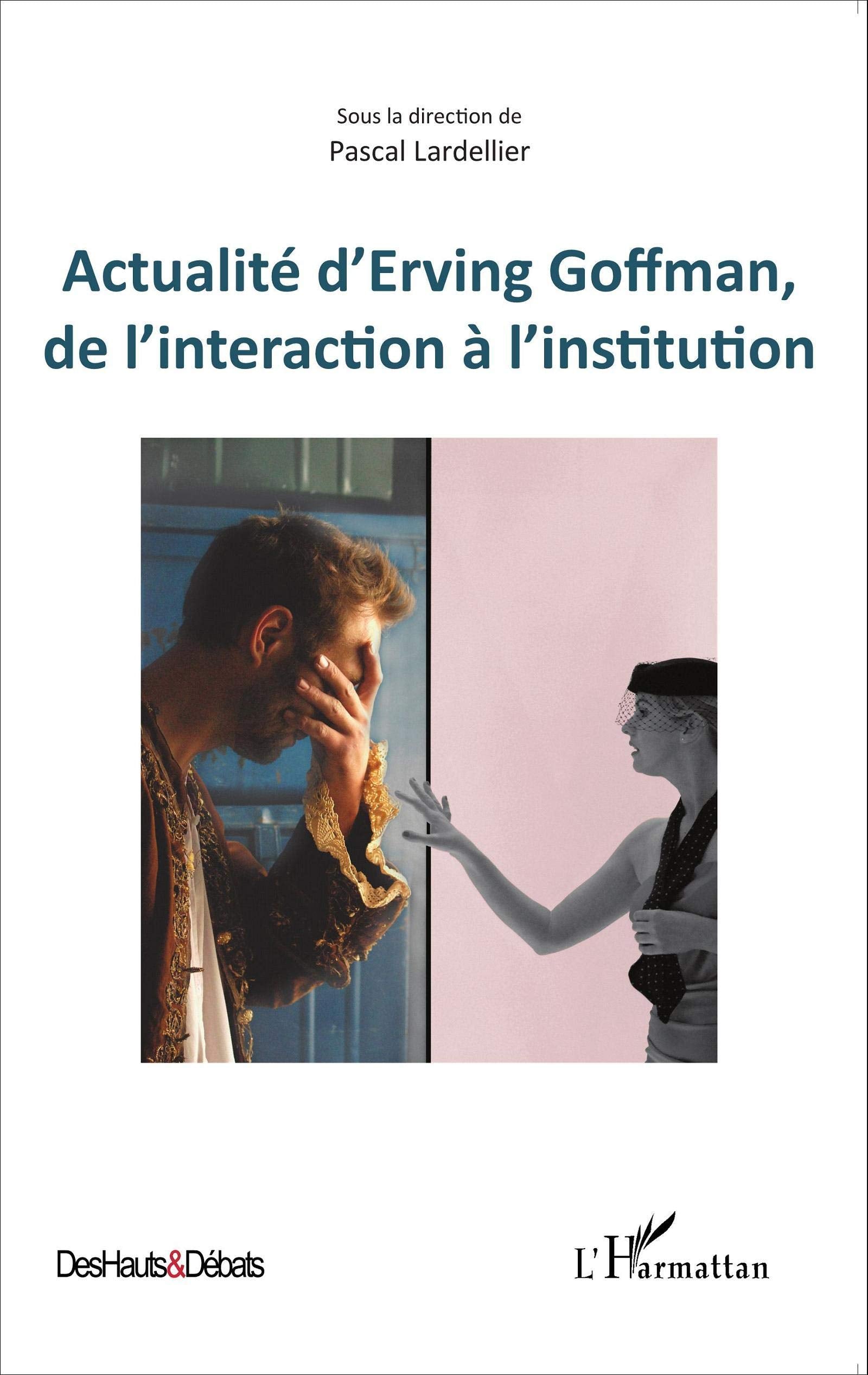 Actualité d'Erving Goffman, de l'interaction à l'institution book
